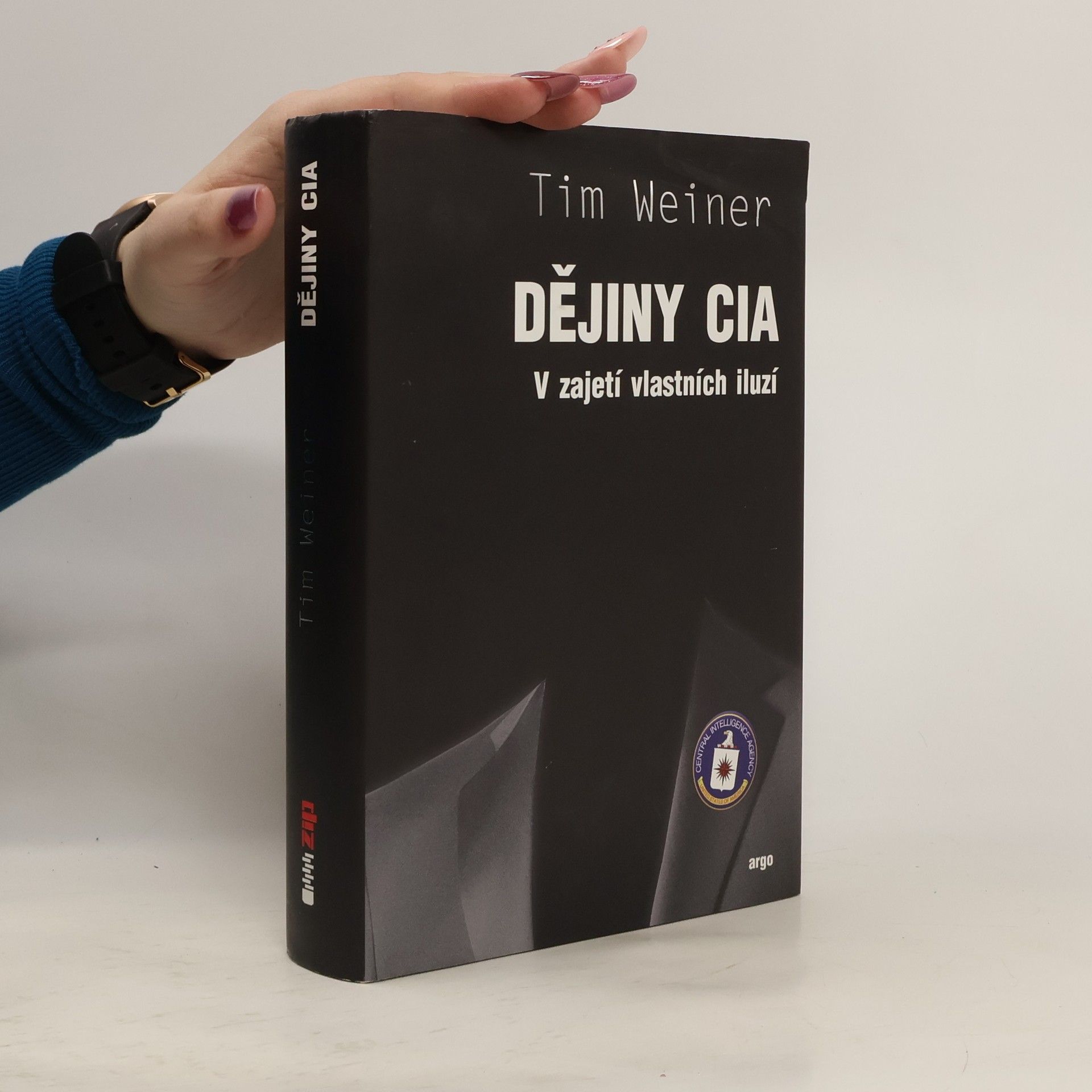 Tim Weiner Dějiny CIA: V zajetí vlastních iluzí