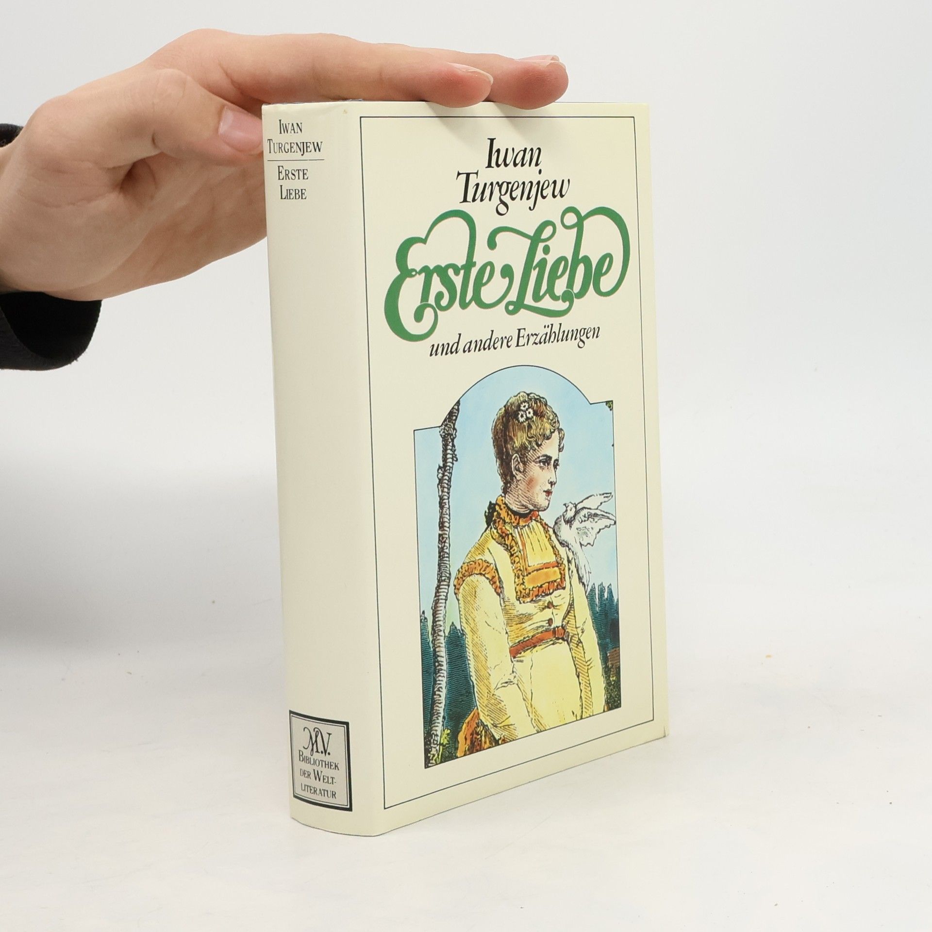 Ivan Turgenev Ausgewählte Werke in Einzelausgaben - 1: Erste Liebe und andere Erzählungen
