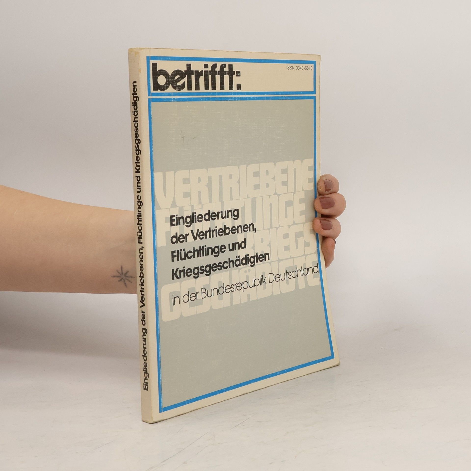 Collectif d'auteurs Betrifft: Eingliederung der Vertriebenen, Flüchtlinge und Kriegsgeschädigten in der Bundesrepublik Deutschland