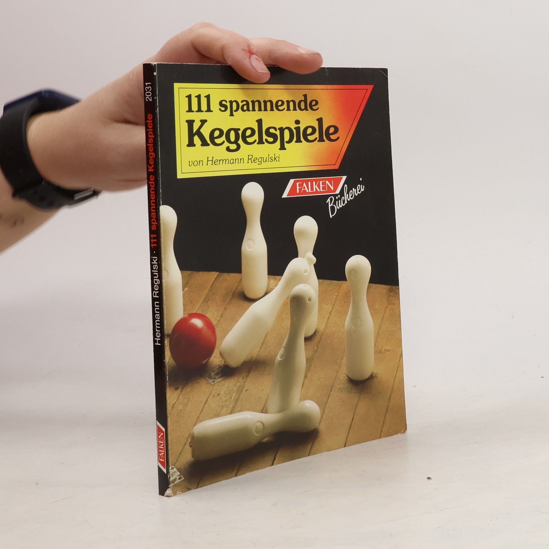 Hermann Regulski 111 [Hundertelf] spannende Kegelspiele