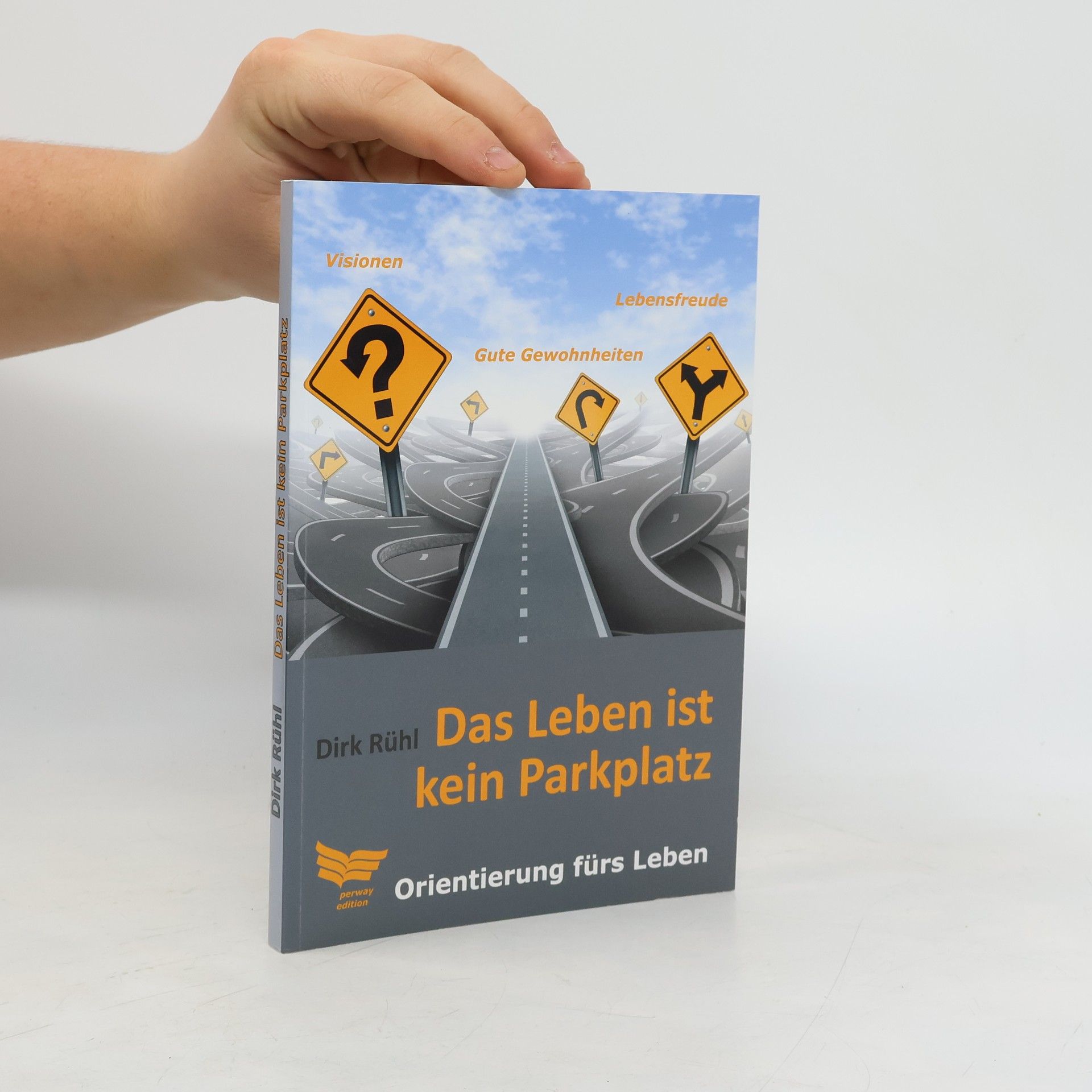 Dirk Rühl Das Leben ist kein Parkplatz