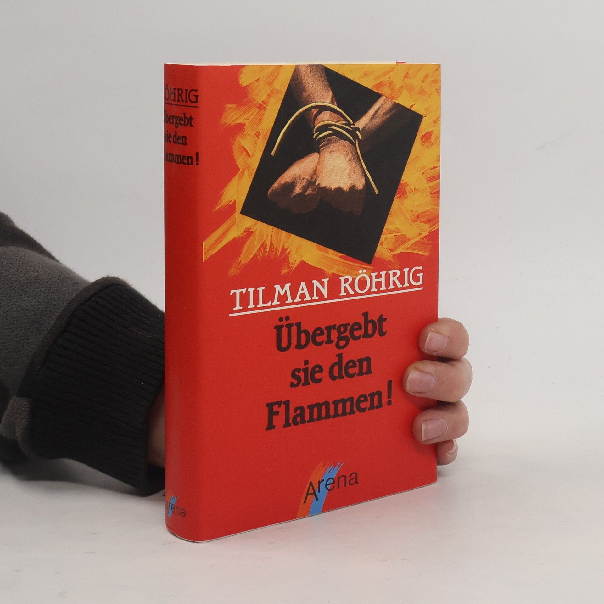 Tilman Röhrig Übergebt sie den Flammen!