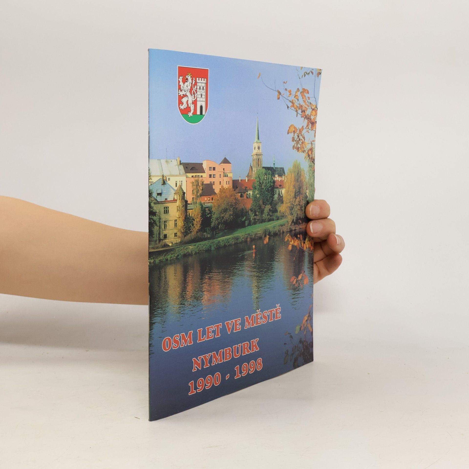 Kolektiv autorů Osm let ve městě Nymburk 1990-1998