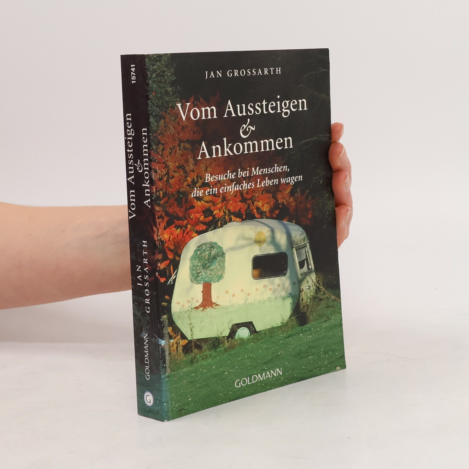 Jan Grossarth Vom Aussteigen & Ankommen