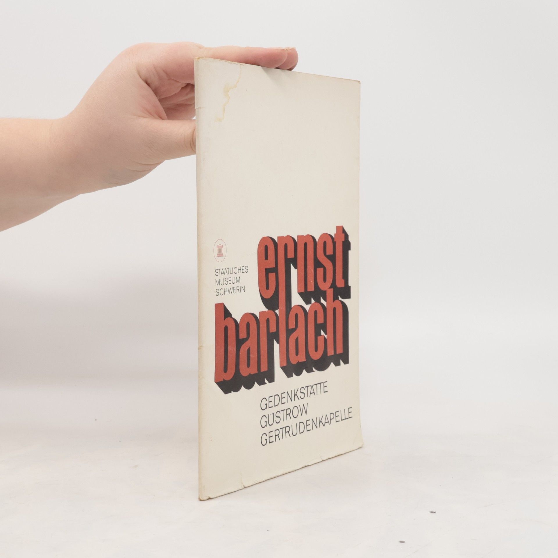 AA.VV. Ernst Barlach: Gedenkstätte Güstrow Gertrudenkapelle