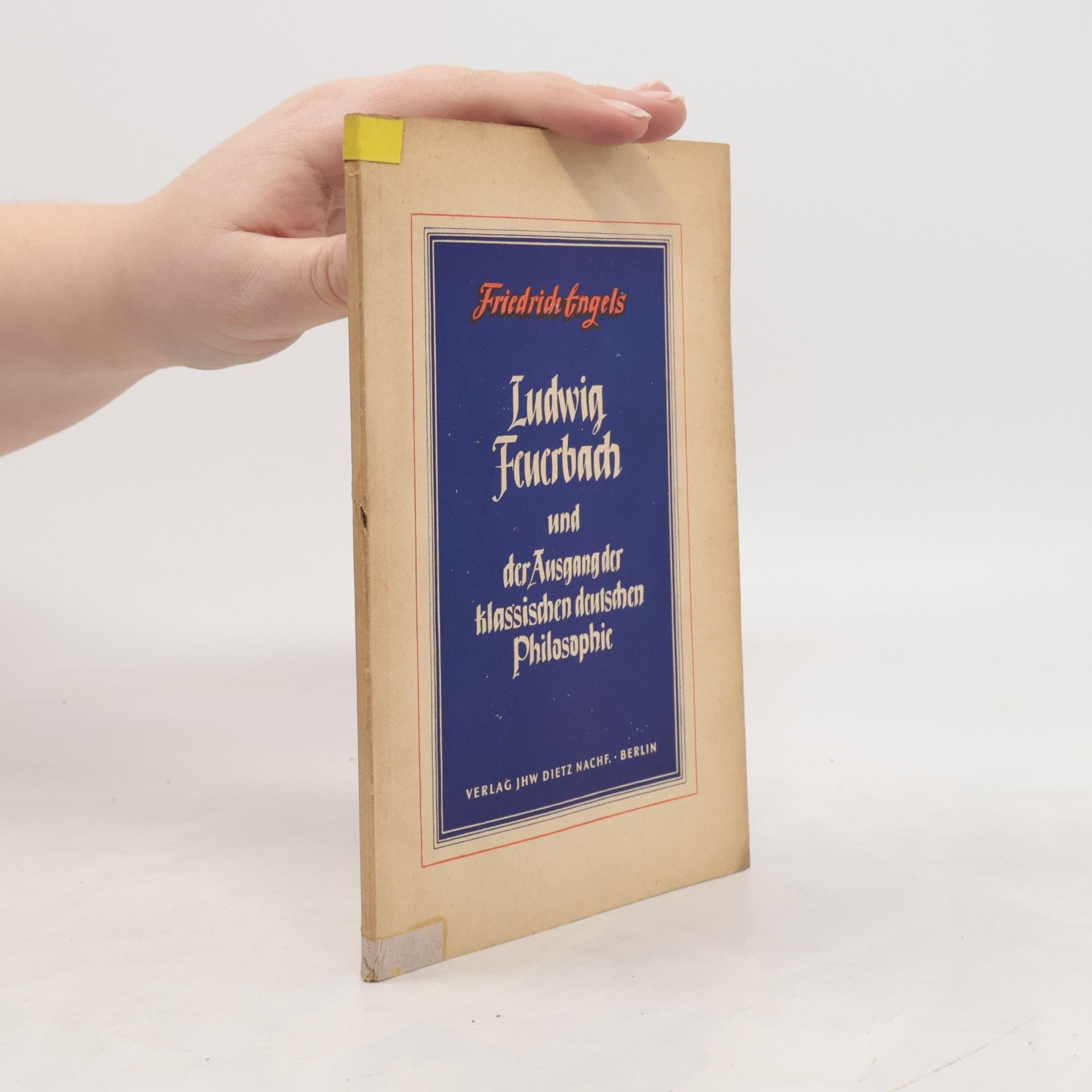 Friedrich Engels Ludwig Feuerbach und der Ausgang der klassischen deutschen Philosophie