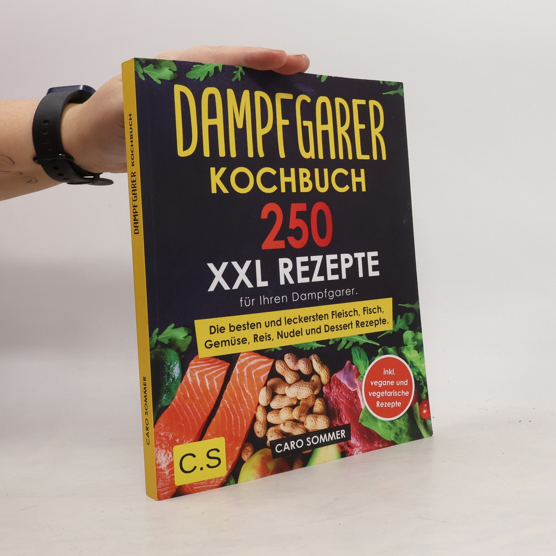Dampfgarer Kochbuch XXL. 250 Rezepte für Ihren Dampfgarer