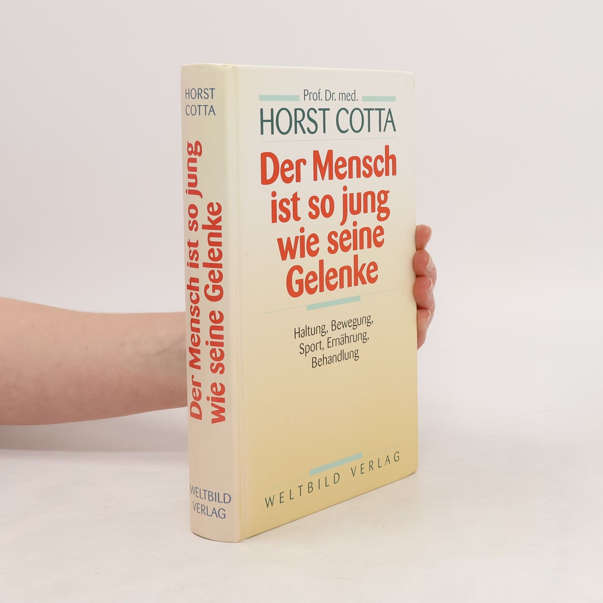 Horst Cotta Der Mensch ist so jung wie seine Gelenke