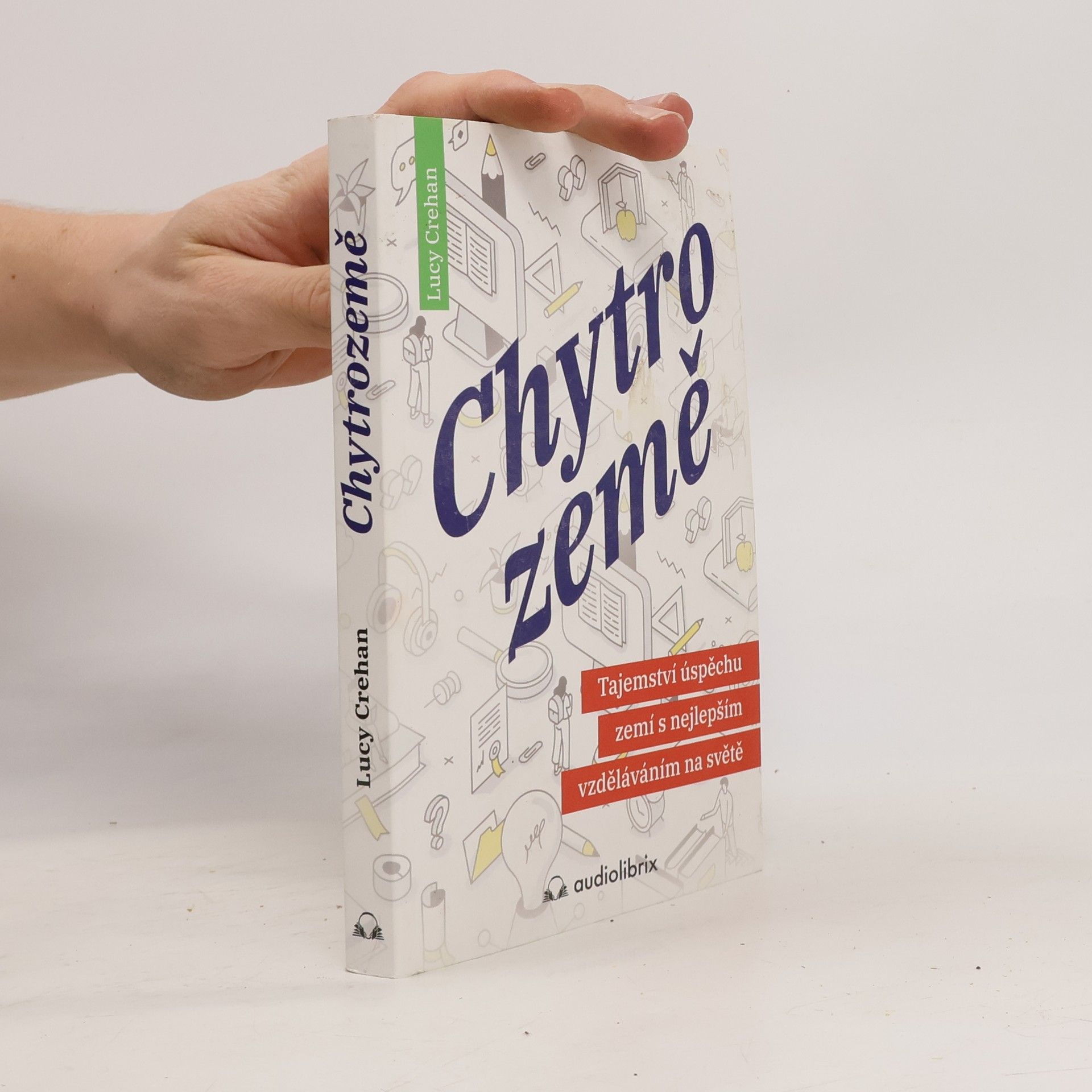 Lucy Crehan Chytrozemě : tajemství úspěchu zemí s nejlepším vzděláváním na světě