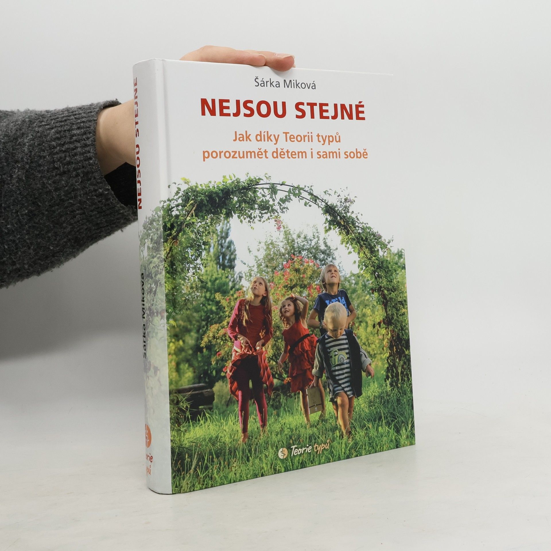 Šárka Miková Nejsou stejné - Jak díky Teorii typů porozumět dětem i sami sobě