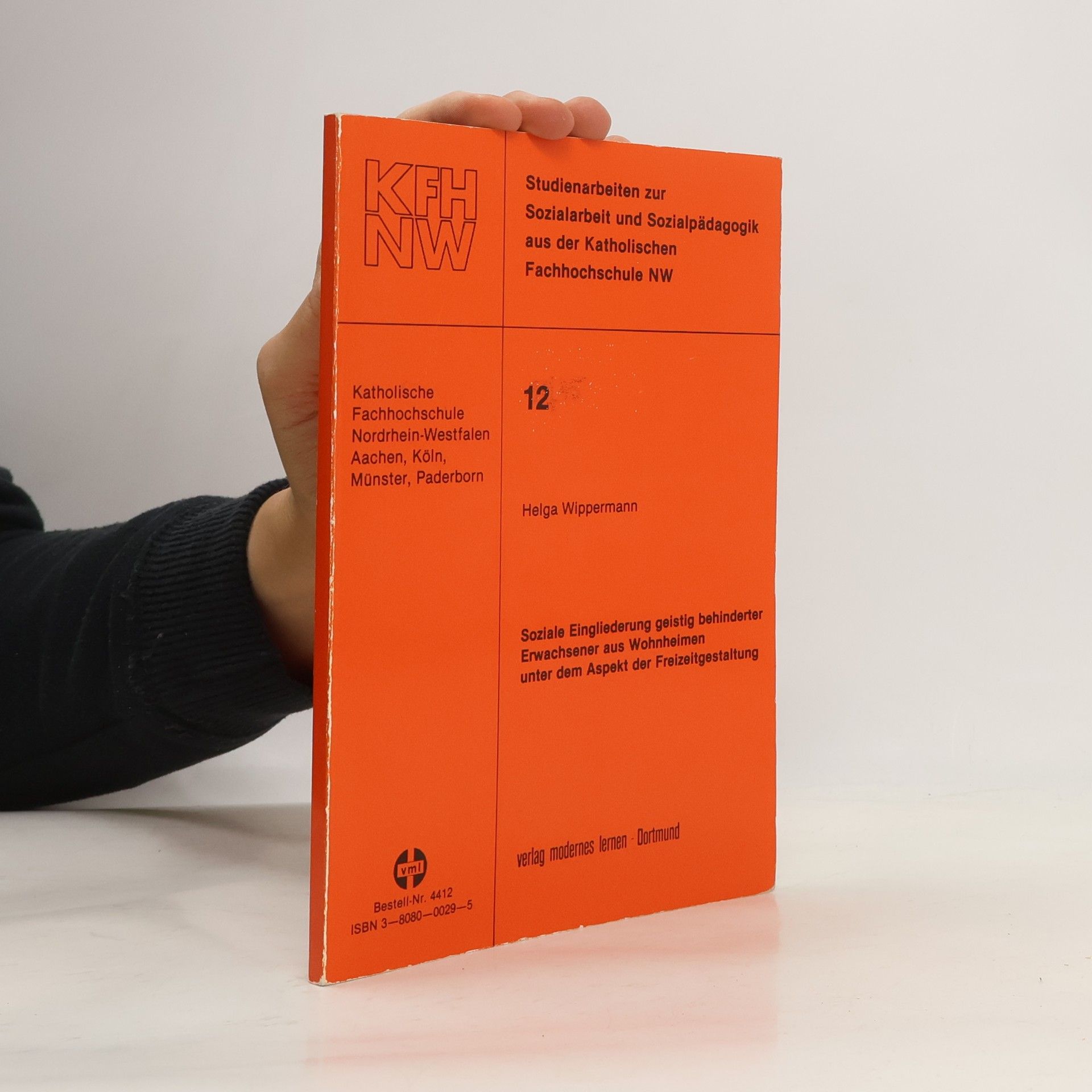 Studienarbeiten zur Sozialarbeit und Sozialpädagogik aus der Katholischen Fachhochschule NW - 12: Soziale Eingliederung geistig behinderter Erwachsener aus Wohnheimen unter dem Aspekt der Freizeitgestaltung