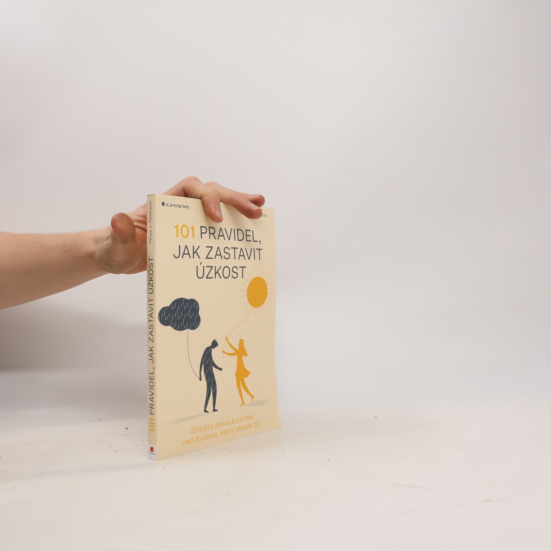 Tanya J. Peterson 101 pravidel, jak zastavit úzkost: Získejte znovu kontrolu nad životem, který chcete žít