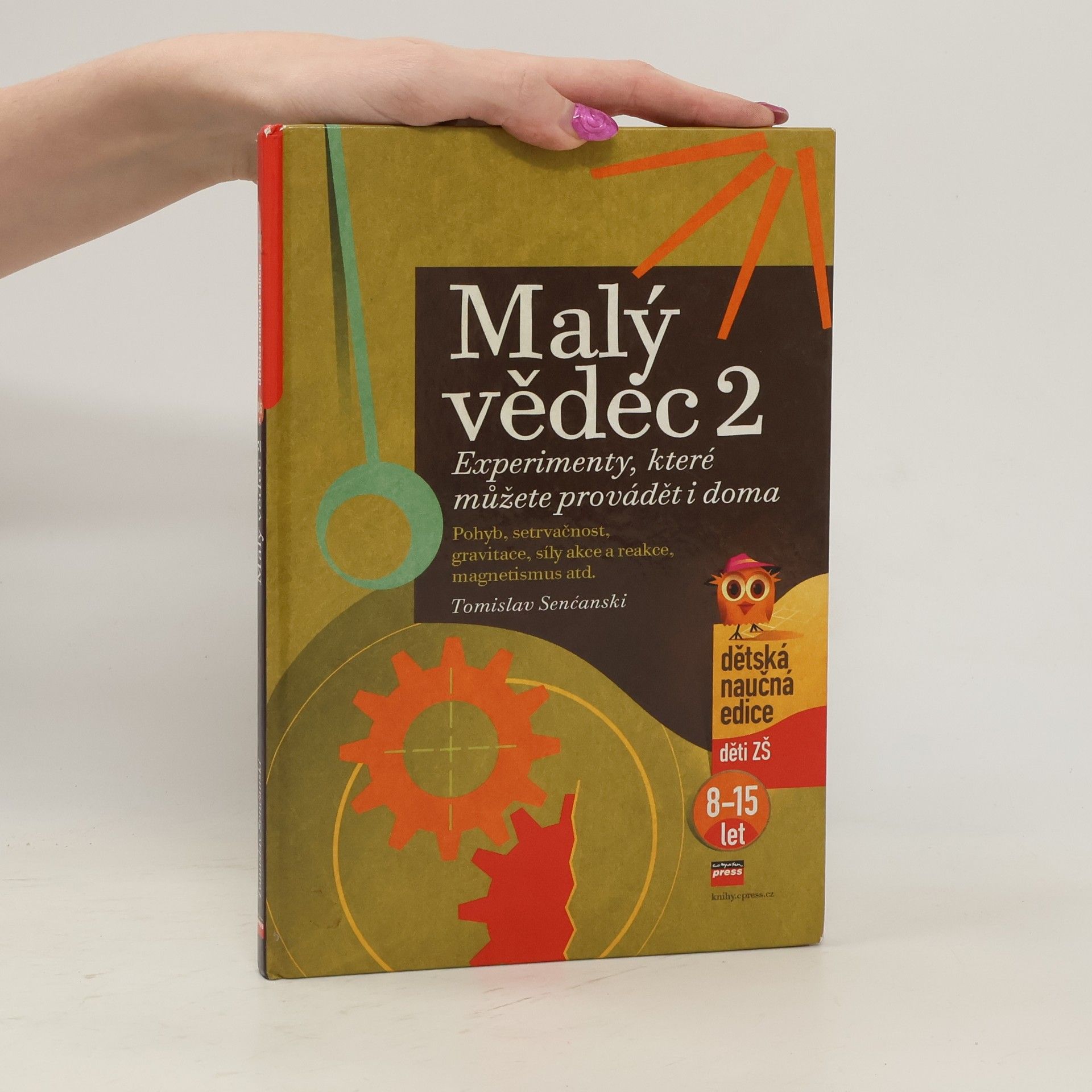 Tomislav Senćanski Malý vědec. Experimenty, které můžete provádět i doma. Díl 2.