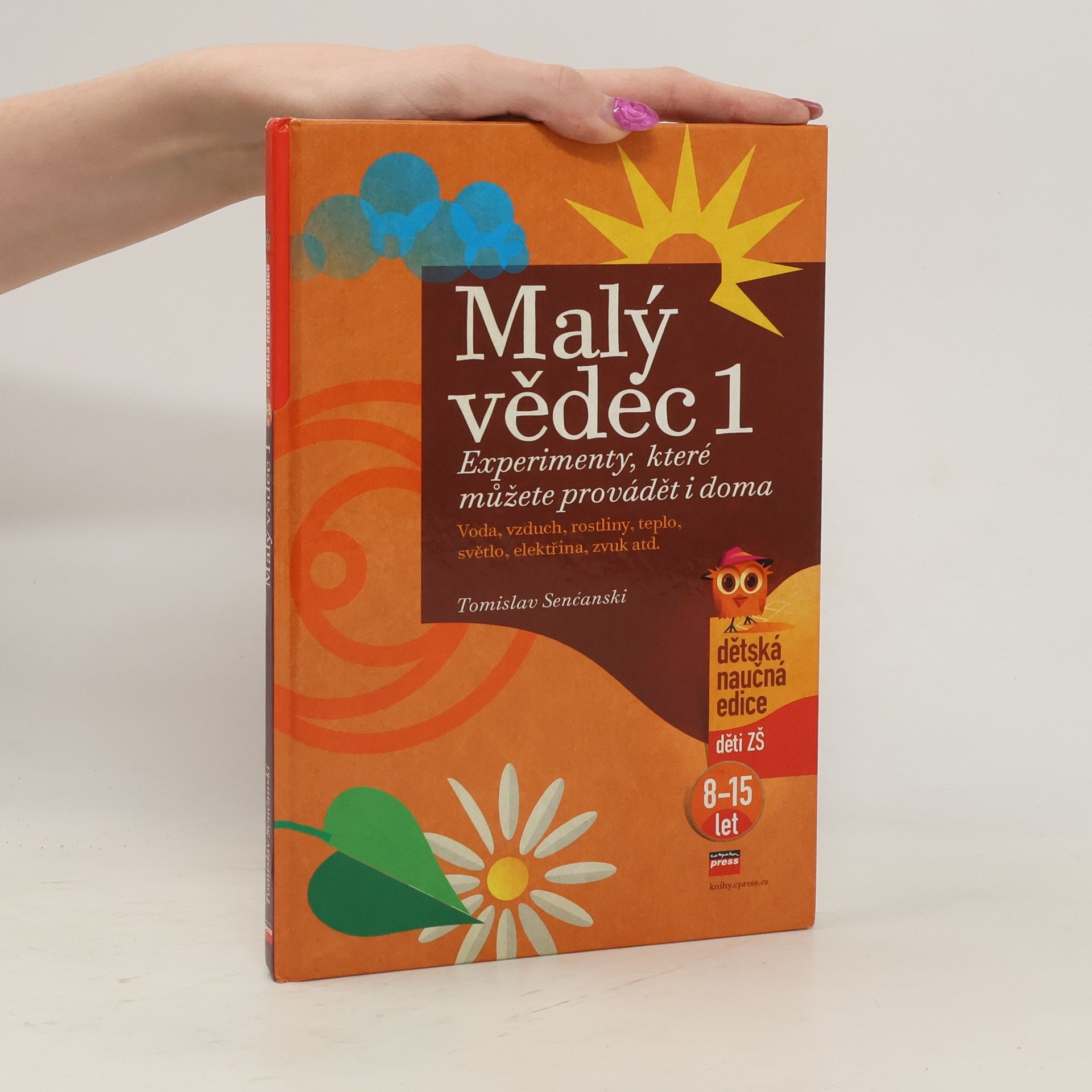 Malý vědec 1. Experimenty, které můžete provádět i doma