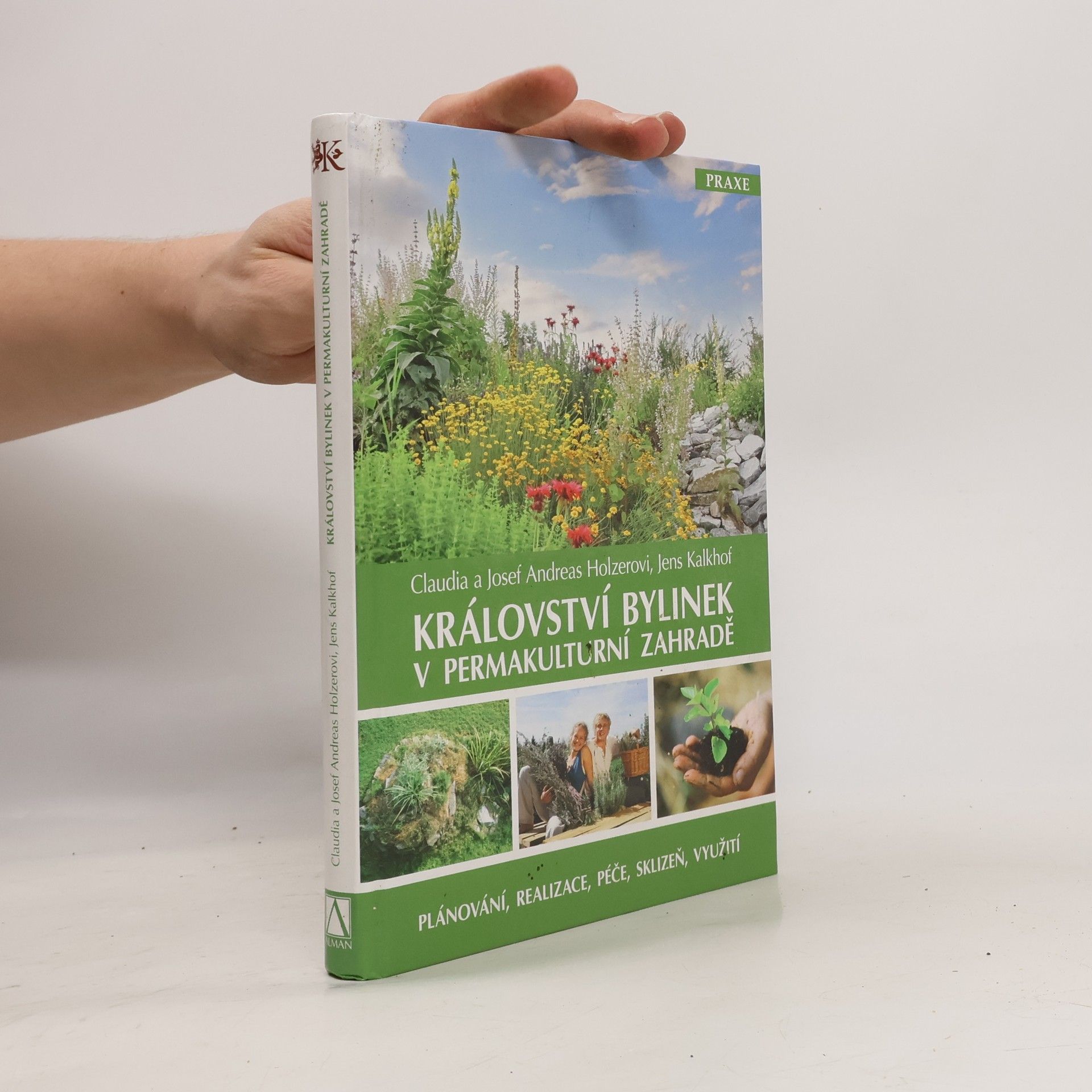 Claudia Holzer Království bylinek v permakulturní zahradě