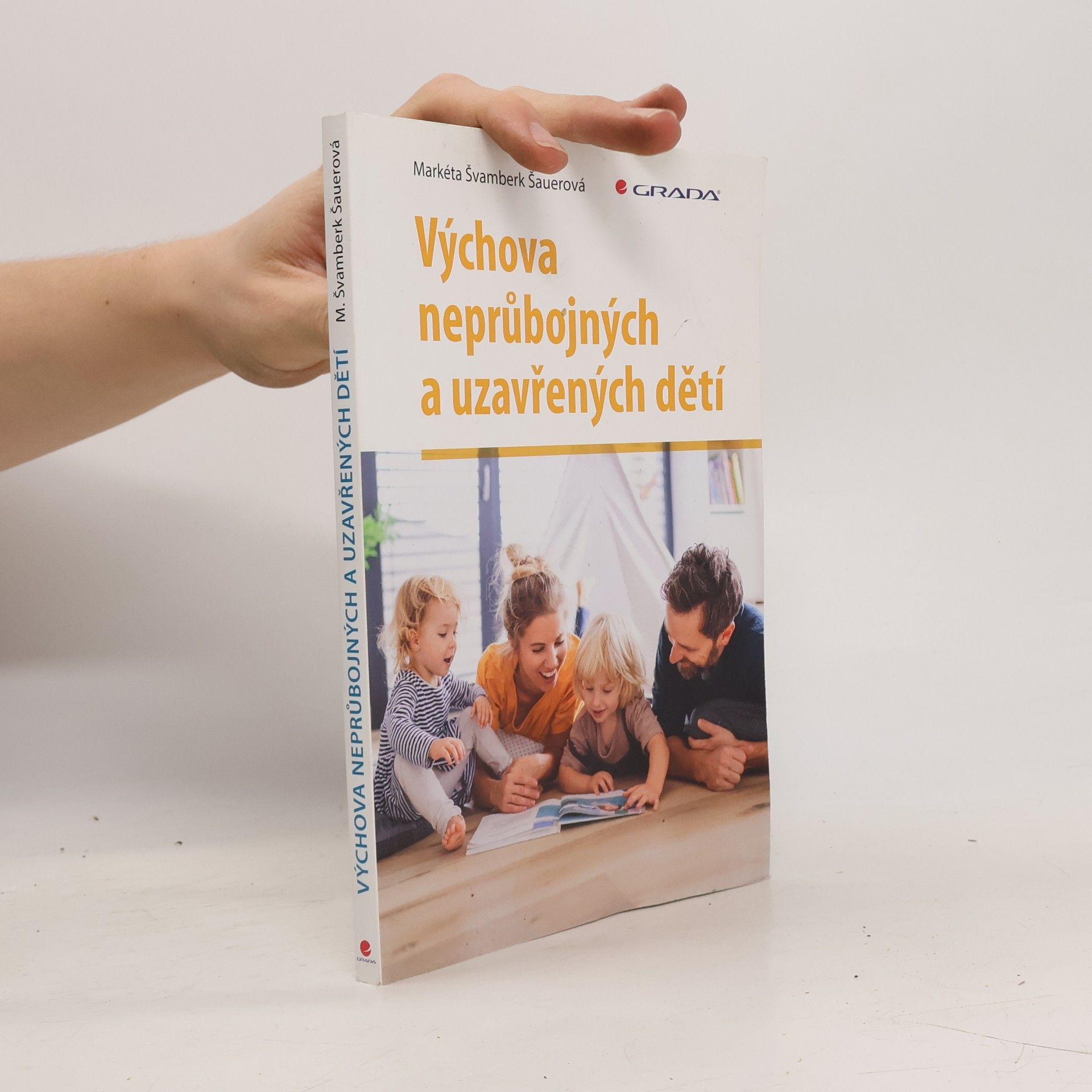 Markéta Švamberk Šauerová Výchova neprůbojných a uzavřených dětí