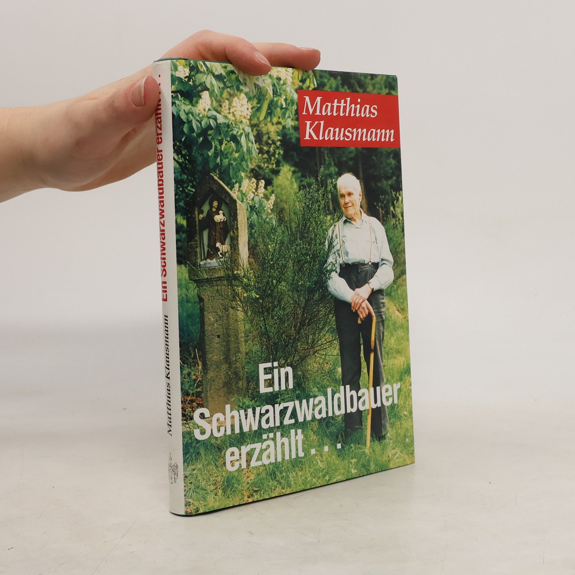 Matthias Klausmann Ein Schwarzwaldbauer erzählt ...