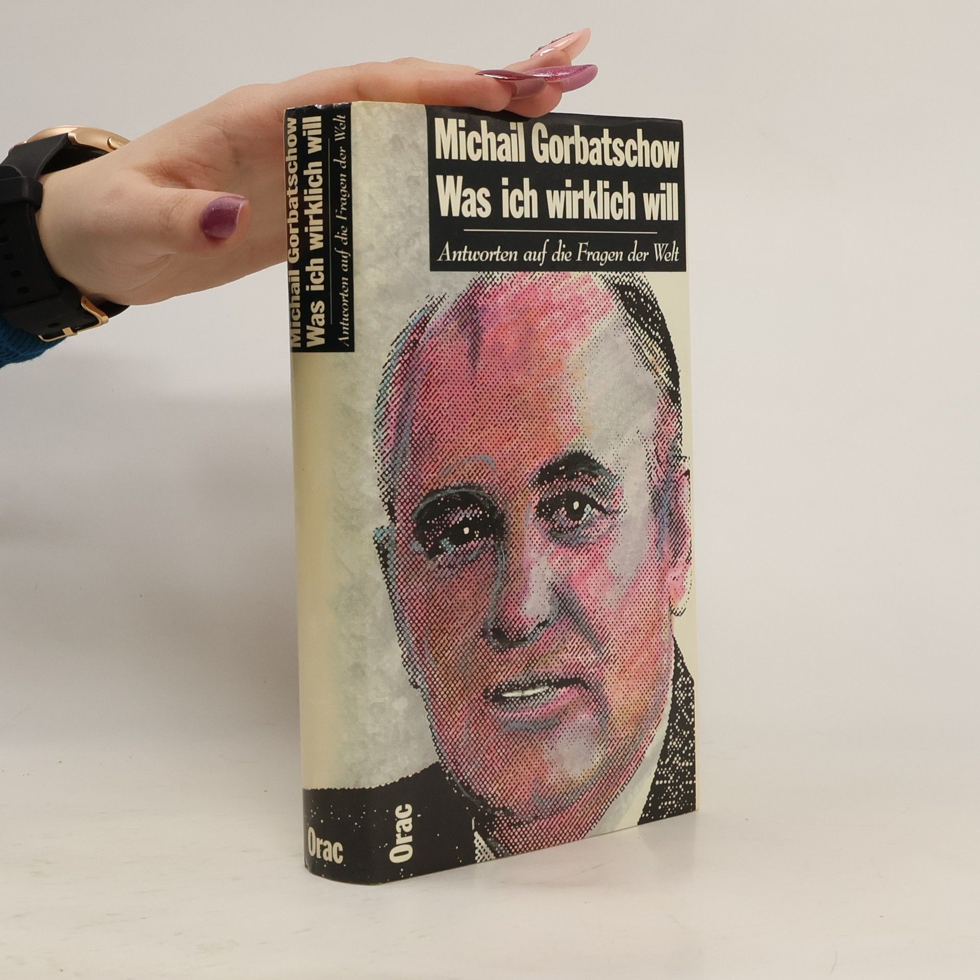 Michail Sergejevič Gorbačov Was ich wirklich will