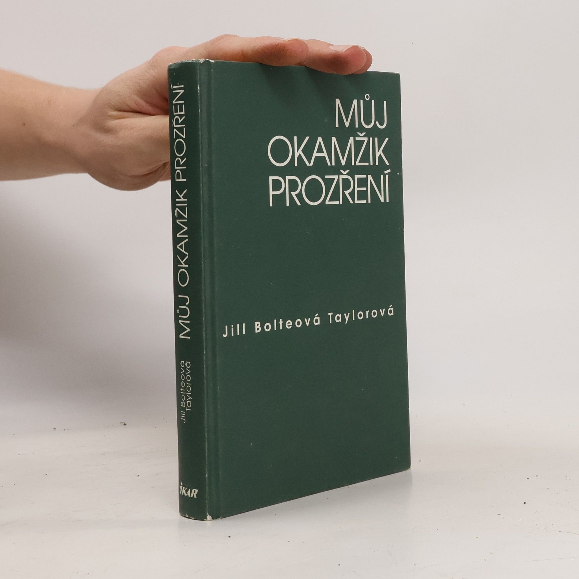 Jill Bolte Taylor Můj okamžik prozření. Příběh ženy, která přežila svou smrt