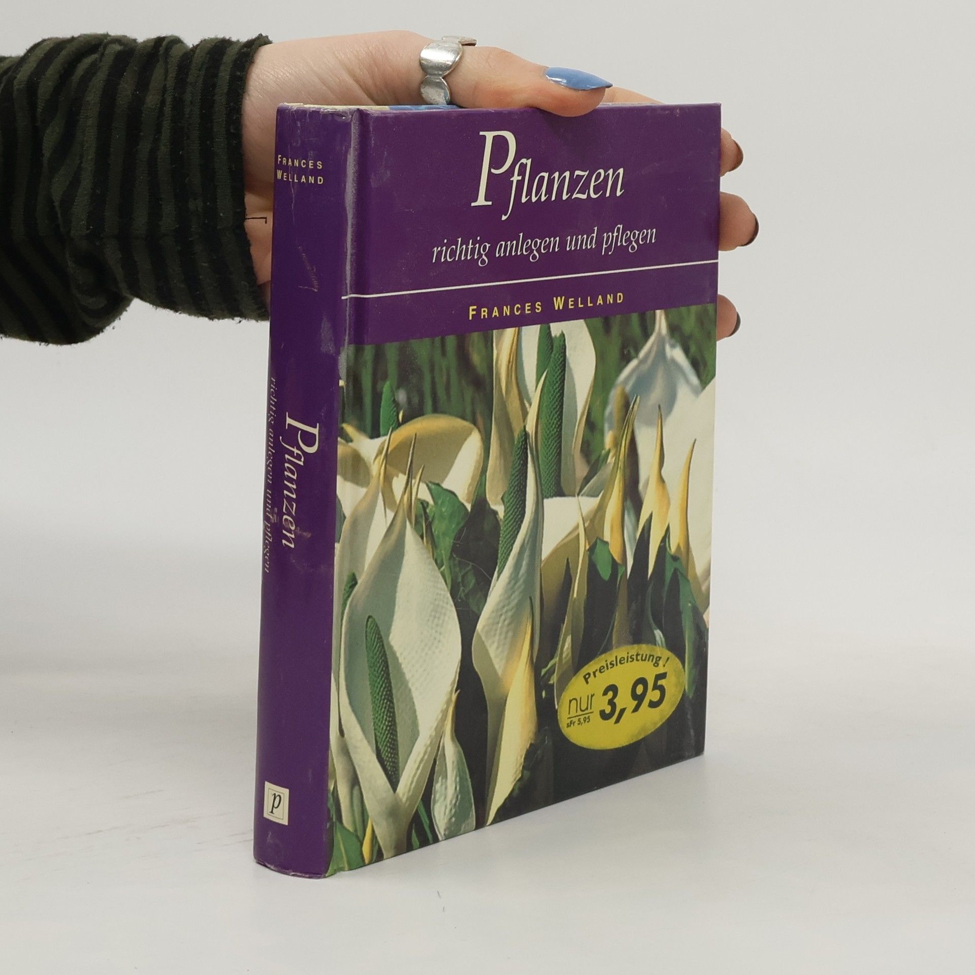 Frances Welland Pflanzen richtig anlegen und pflegen