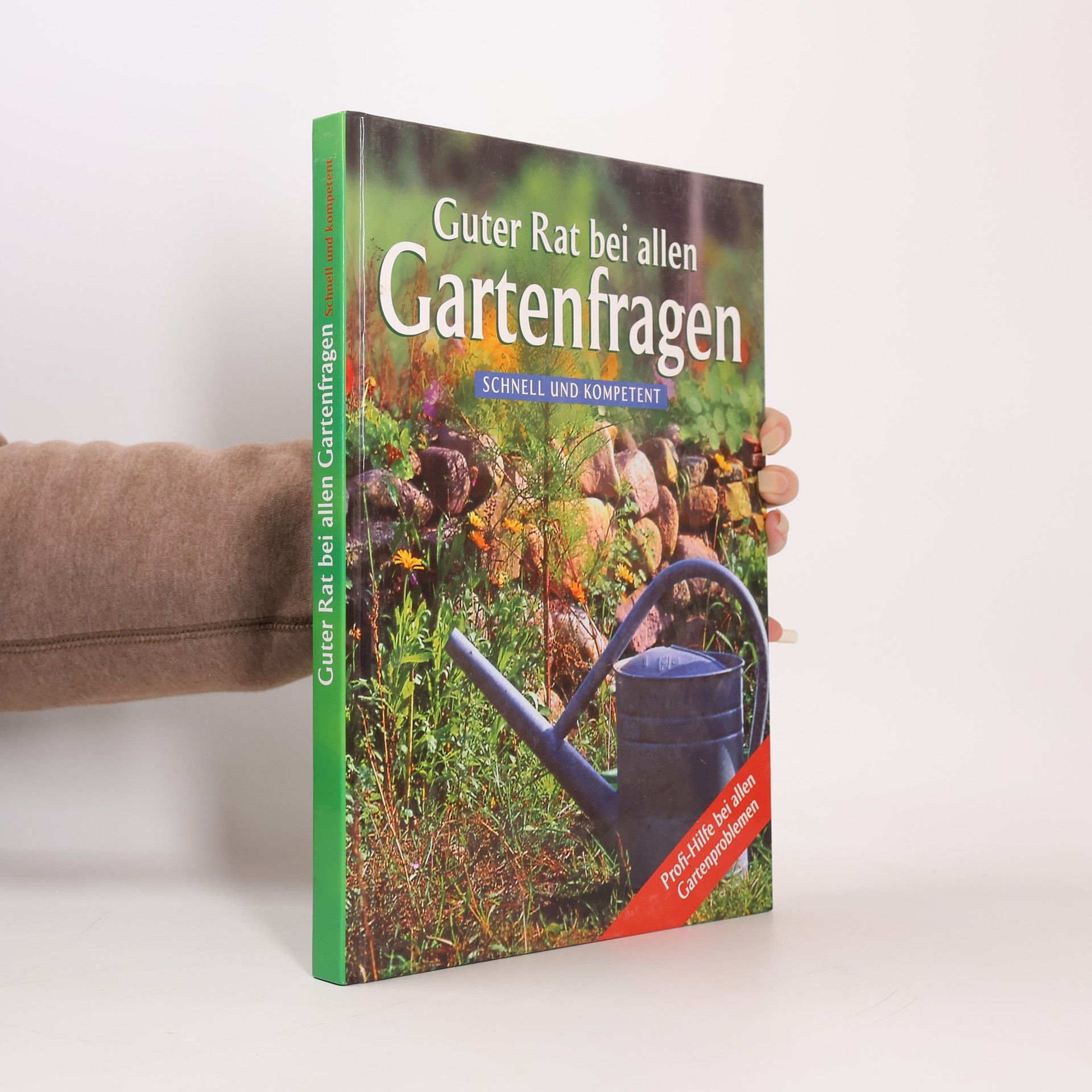 Autorenkollektiv Guter Rat bei allen Gartenfrage. Schnell und kompetent