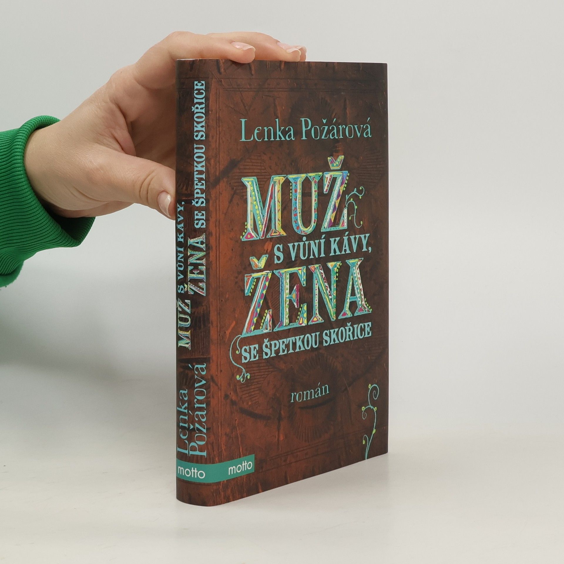 Lenka Požárová Muž s vůní kávy, žena se špetkou skořice