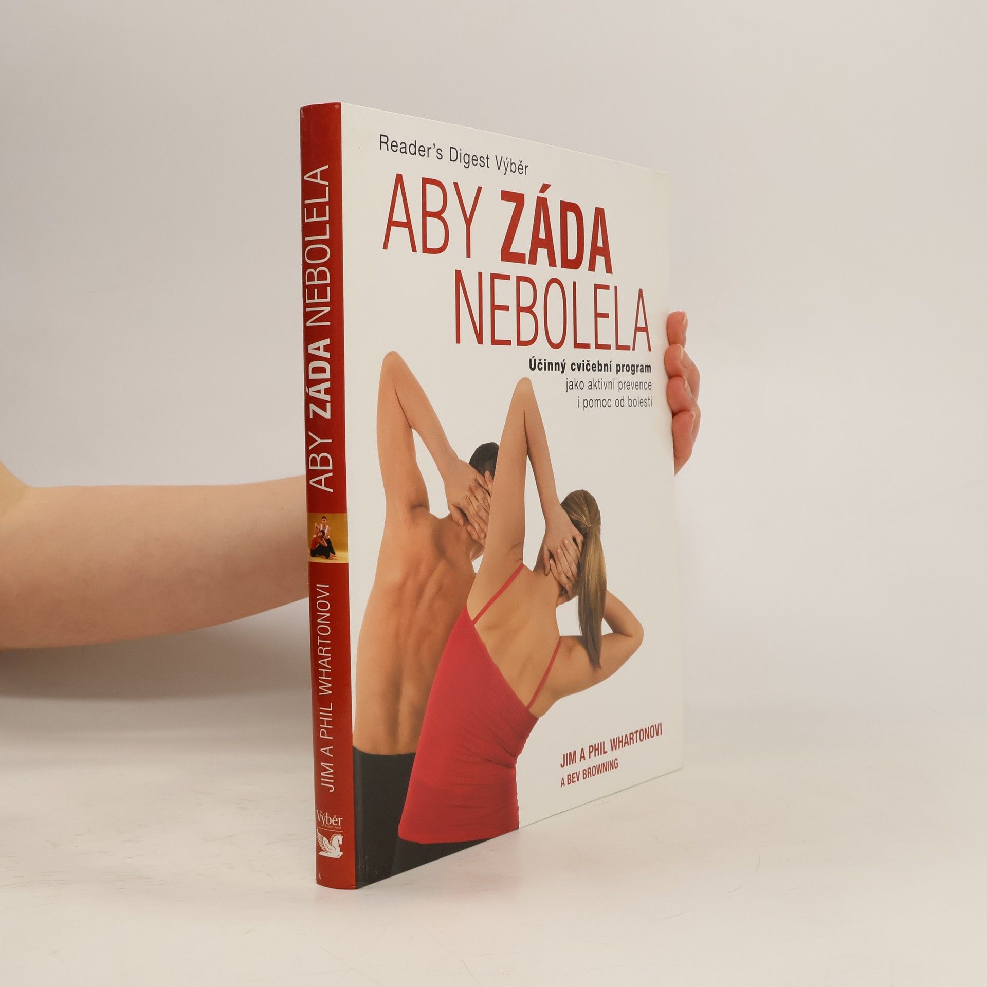 Aby záda nebolela : účinný cvičební program jako aktivní prevence i pomoc od bolesti