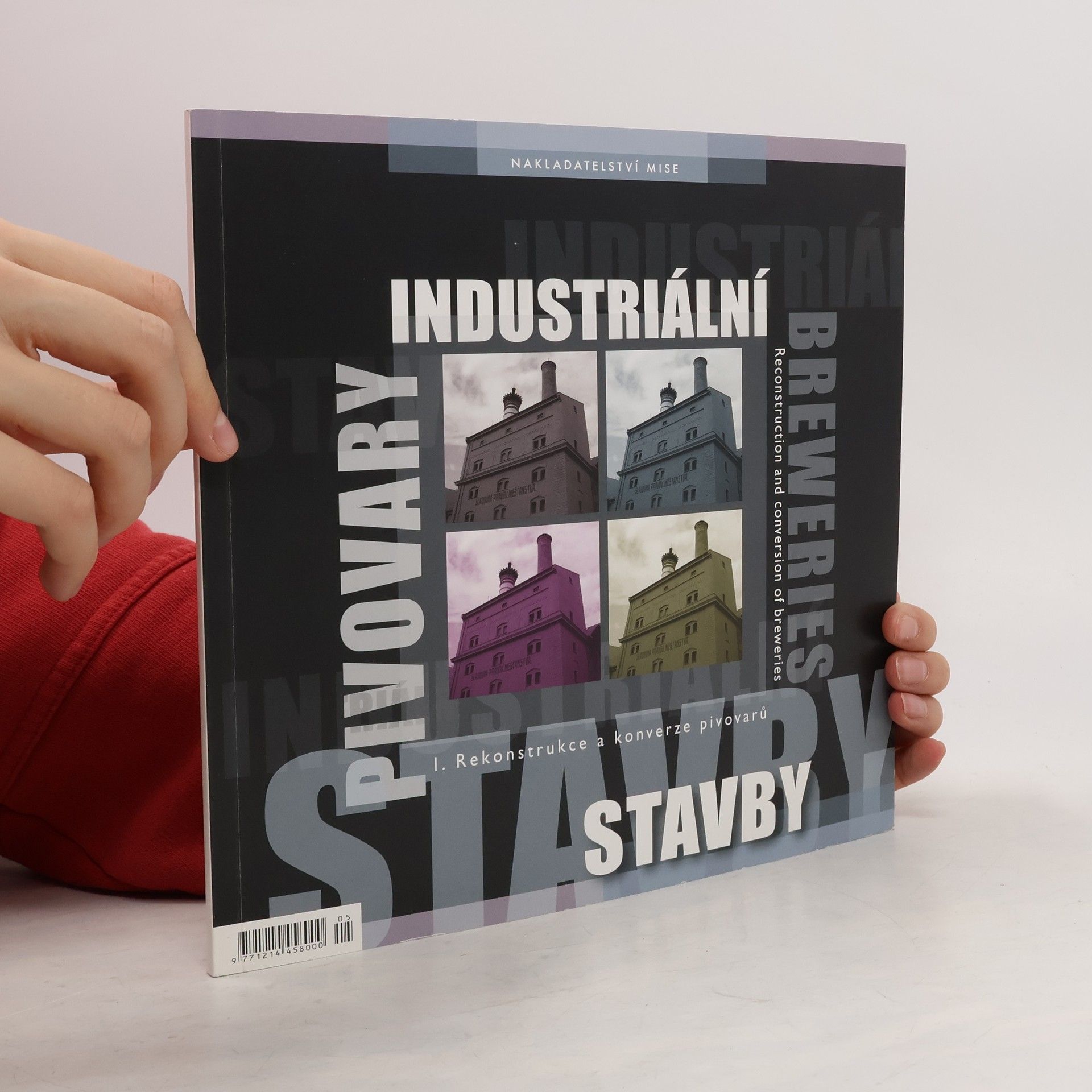 Anna Prokopová Industriální stavby : pivovary = breweries. I., Rekonstrukce a konverze pivovarů = Reconstruction and conversion of breweries