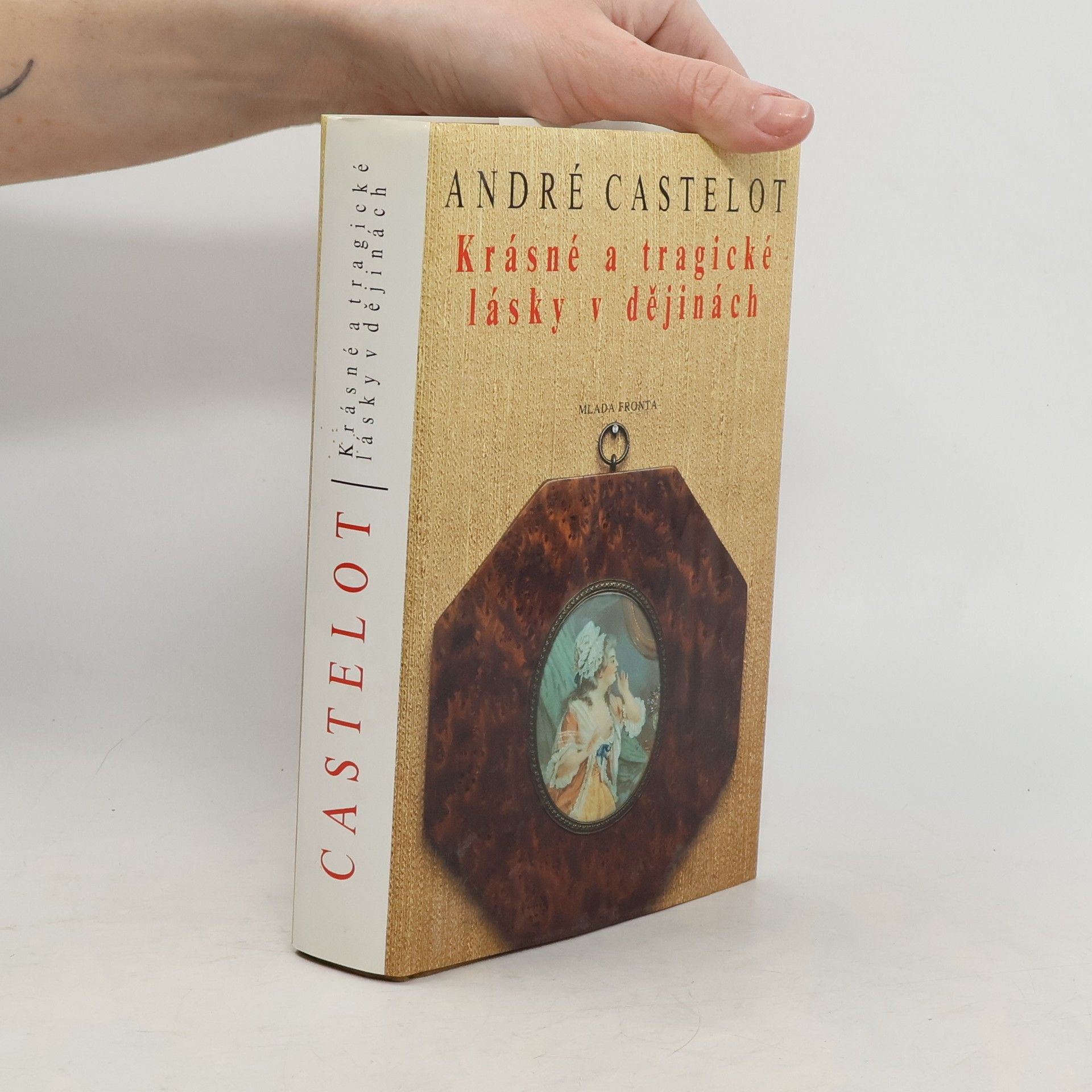 André Castelot Krásné a tragické lásky v dějinách