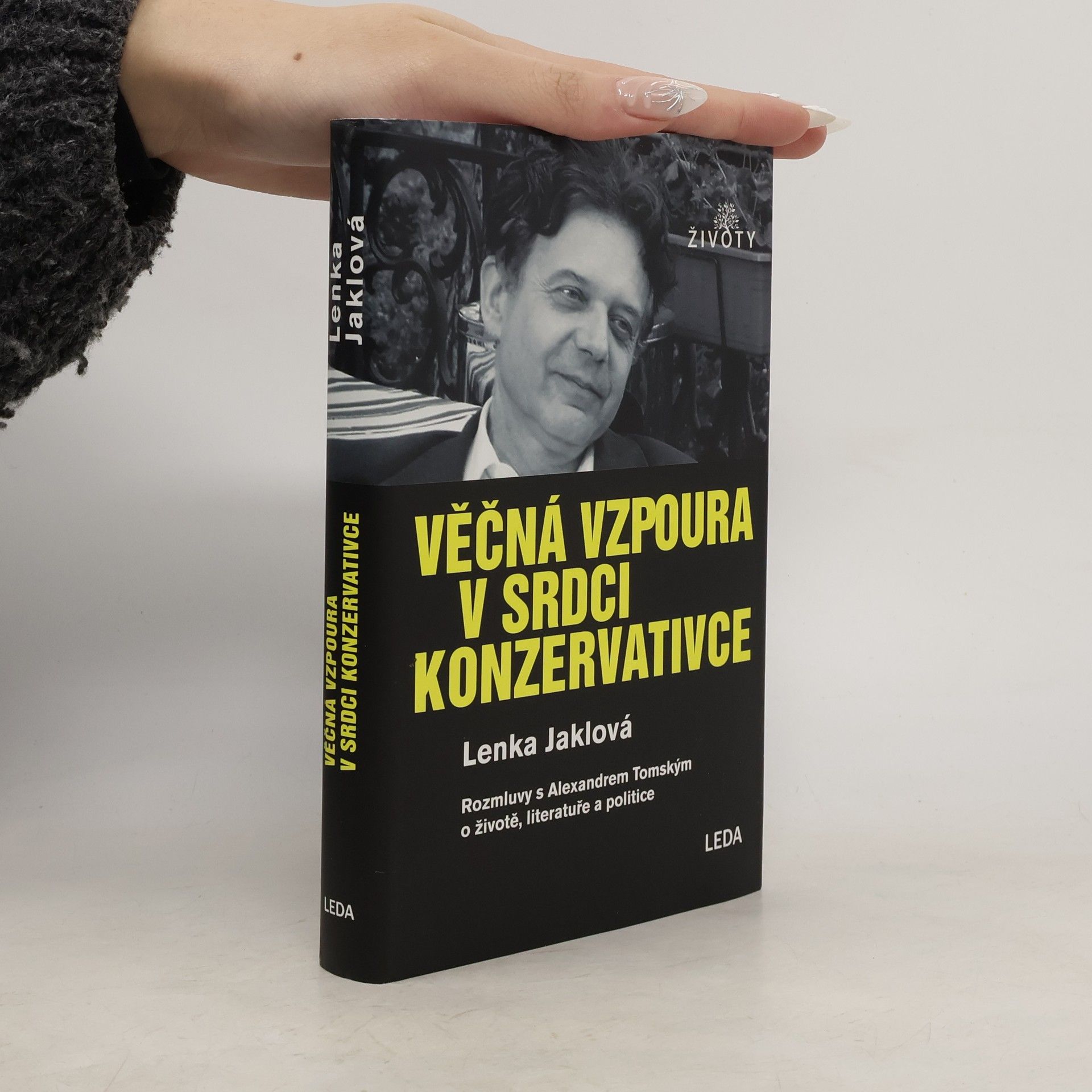 Věčná vzpoura v srdci konzervativce : rozmluvy s Alexandrem Tomským o životě, literatuře a politice