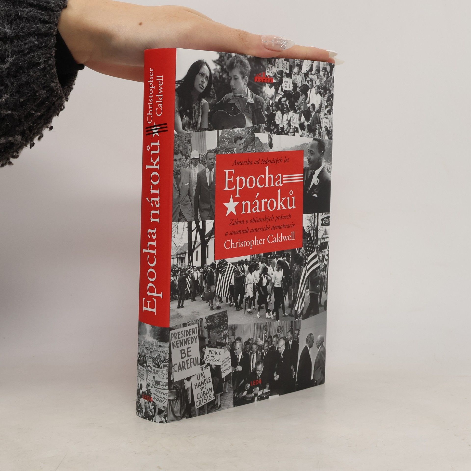 Christopher Caldwell Epocha nároků : Amerika od šedesátých let : zákon o občanských právech a soumrak americké demokracie