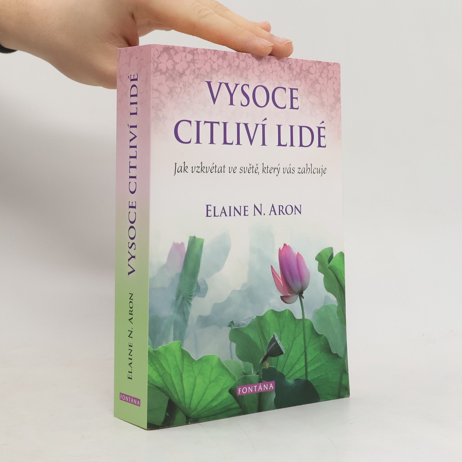 Vysoce citliví lidé: Jak vzkvétat ve světě, který vás zahlcuje