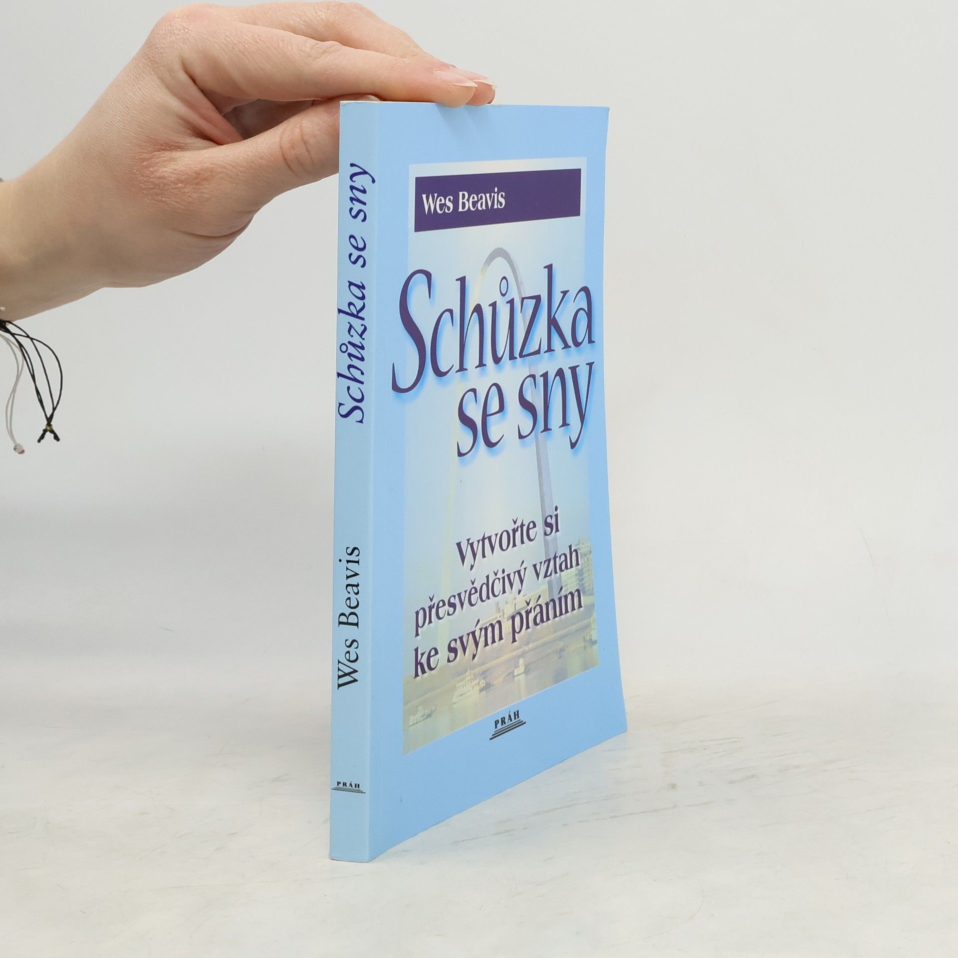 Schůzka se sny : vytvořte si správný vztah ke svým přáním