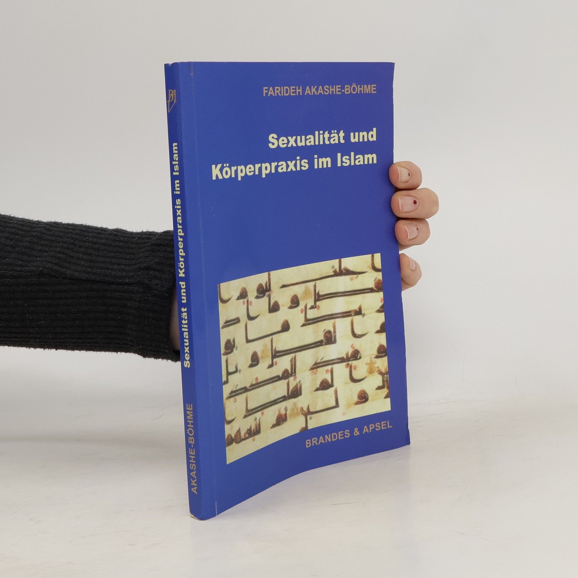 Farideh Akashe-Böhme Sexualität und Körperpraxis im Islam