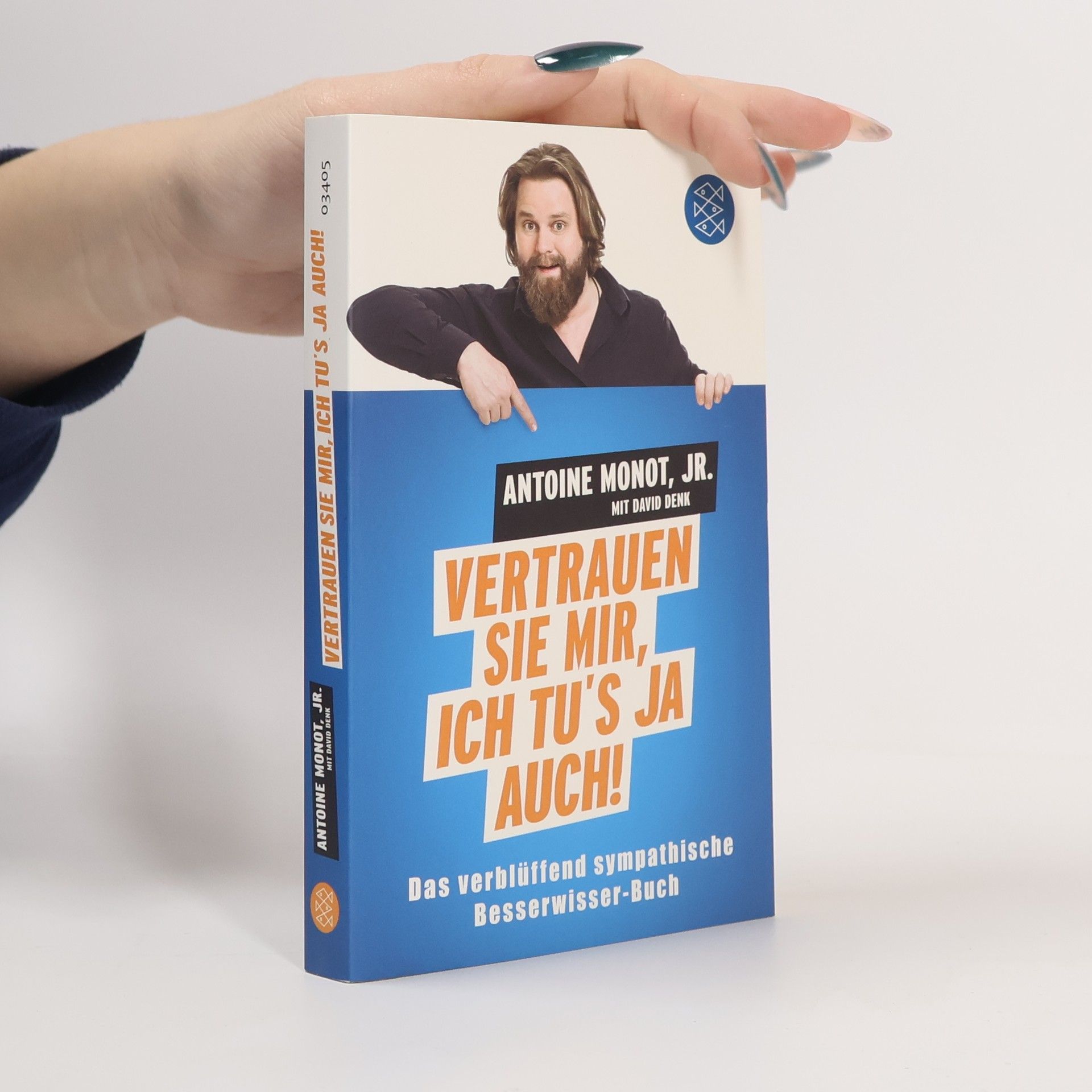 Antoine Monot Vertrauen Sie mir, ich tu's ja auch!