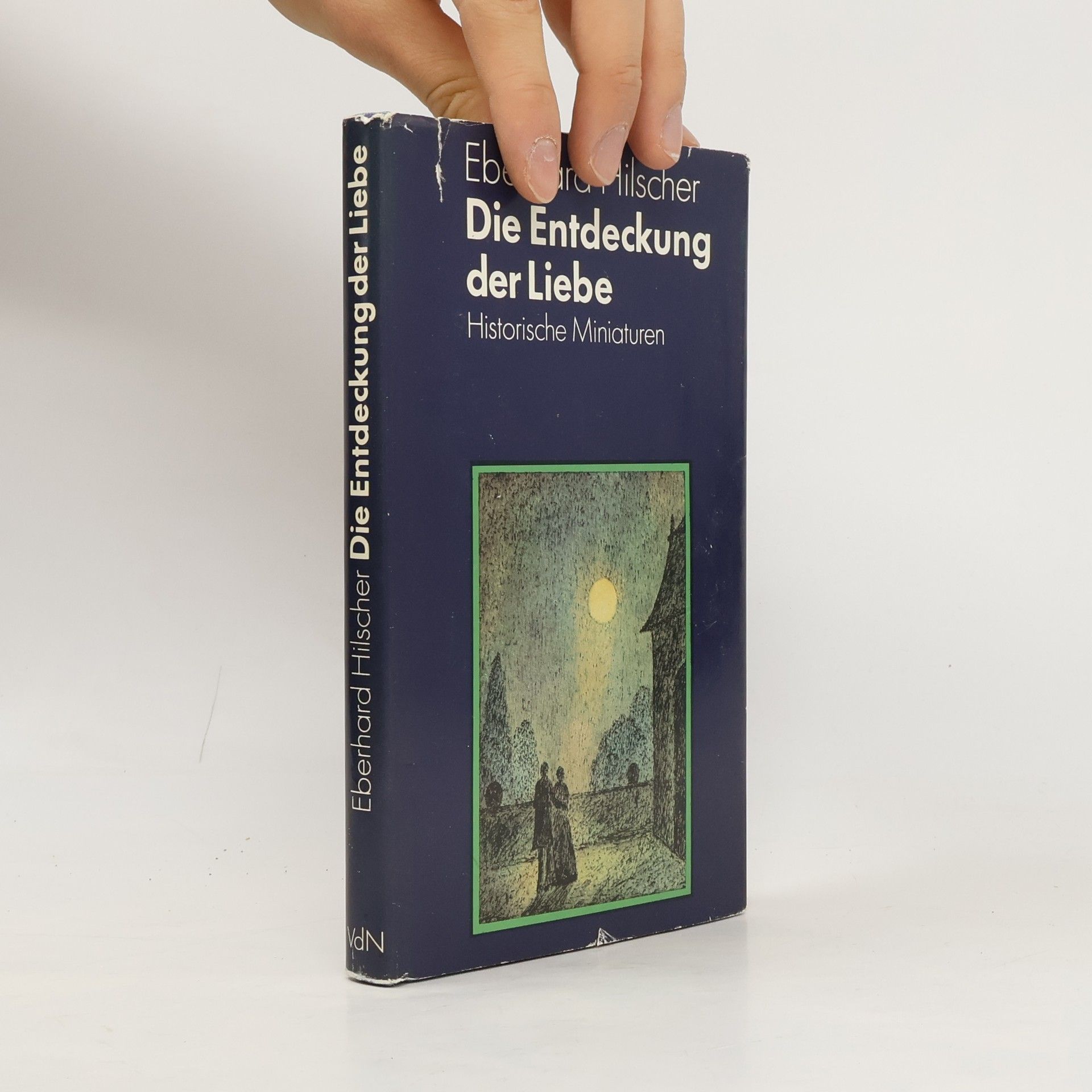 Eberhard Hilscher Die Entdeckung der Liebe