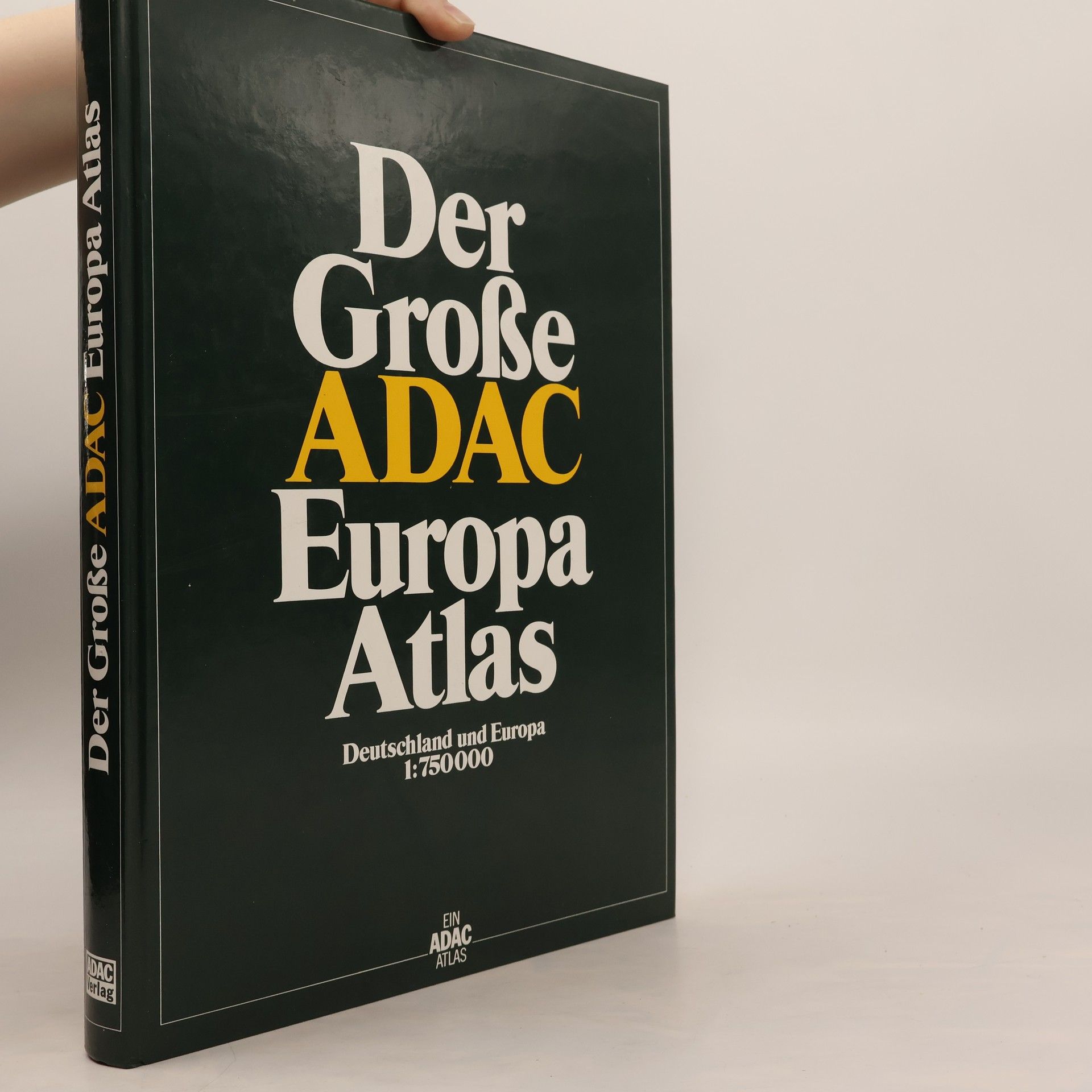 Autorenkollektiv Der große ADAC Europa atlas [cartographic material] : Deutschland und Europa 1:750000