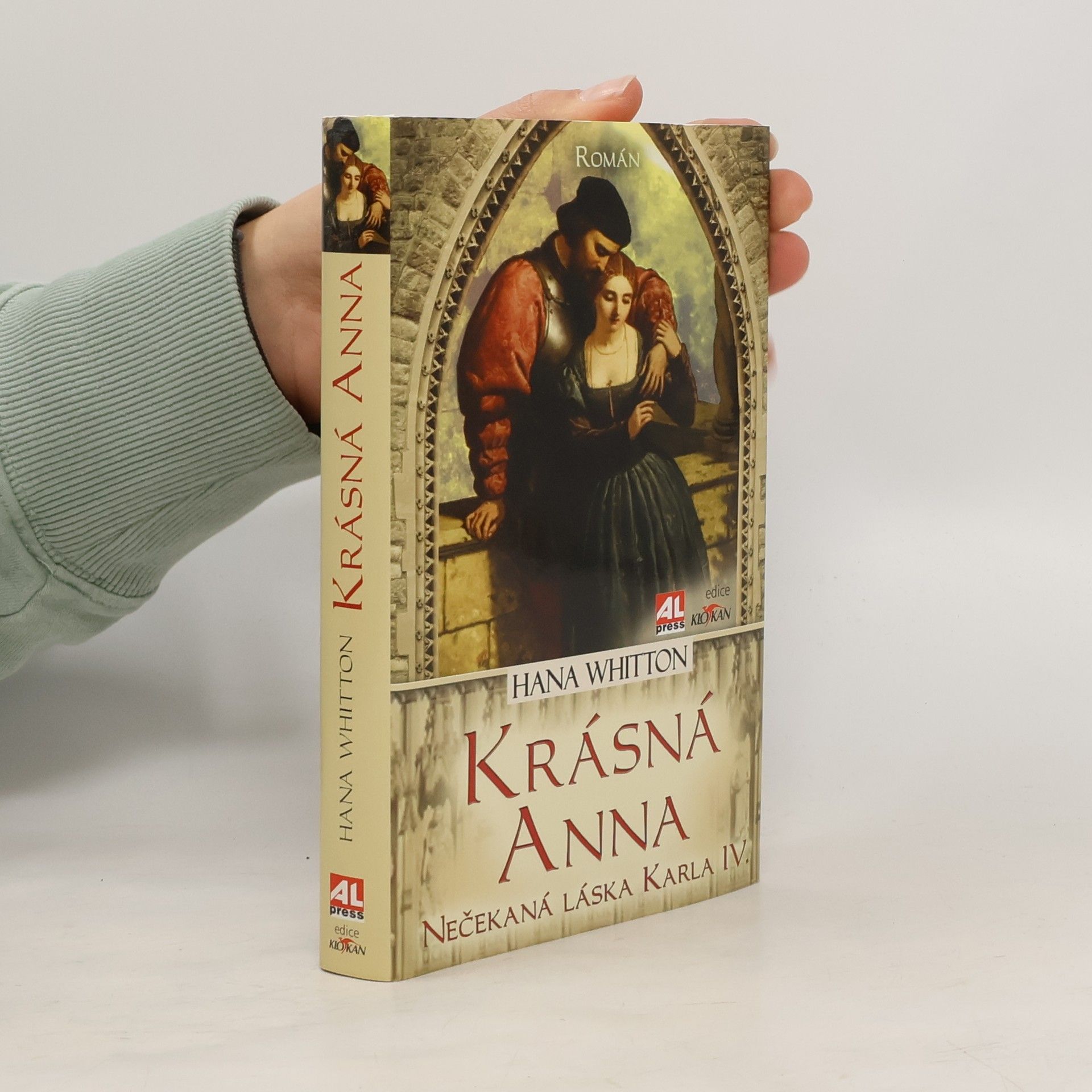 Hana Parkánová-Whitton Krásná Anna. Nečekaná láska Karla IV.