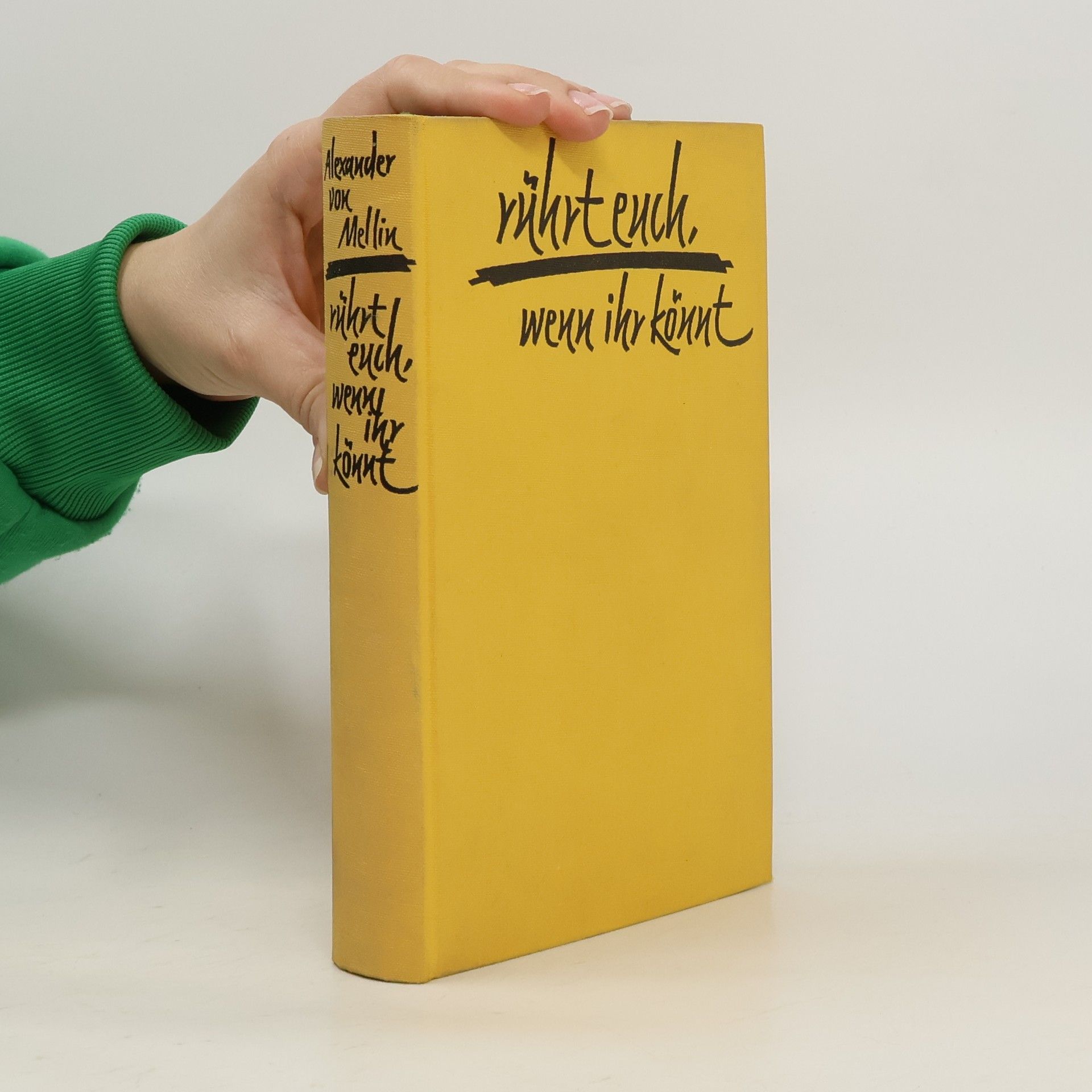 Alexander von Mellin Rührt euch - wenn ihr könnt