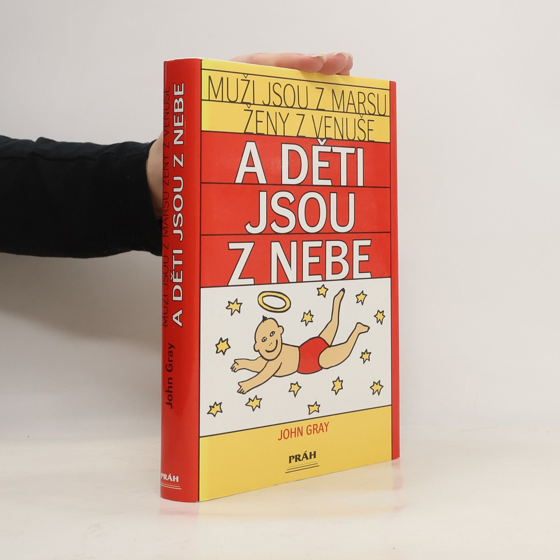 John Gray Muži jsou z Marsu, ženy z Venuše a děti jsou z nebe