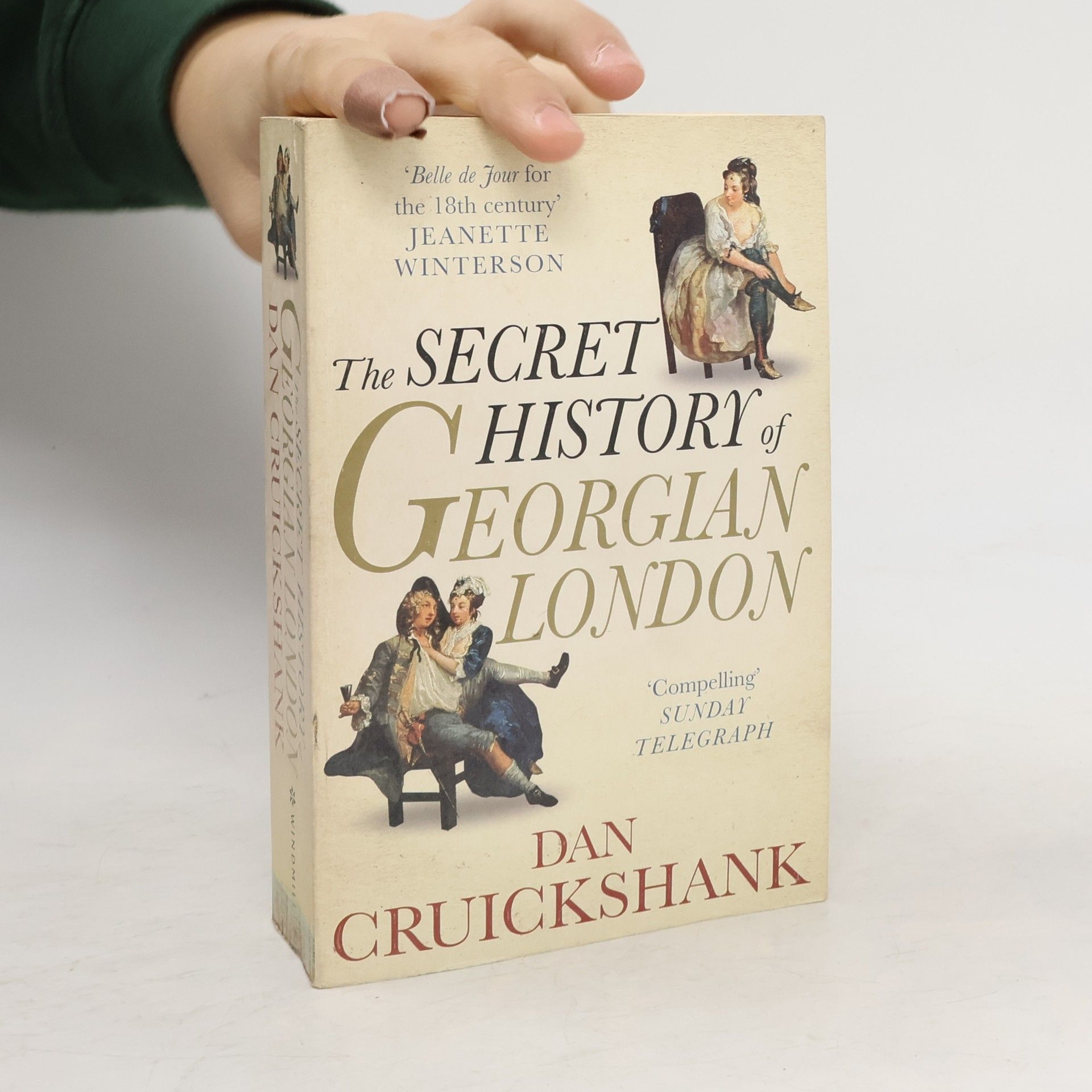 Dan Cruickshank The Secret History of Georgian London