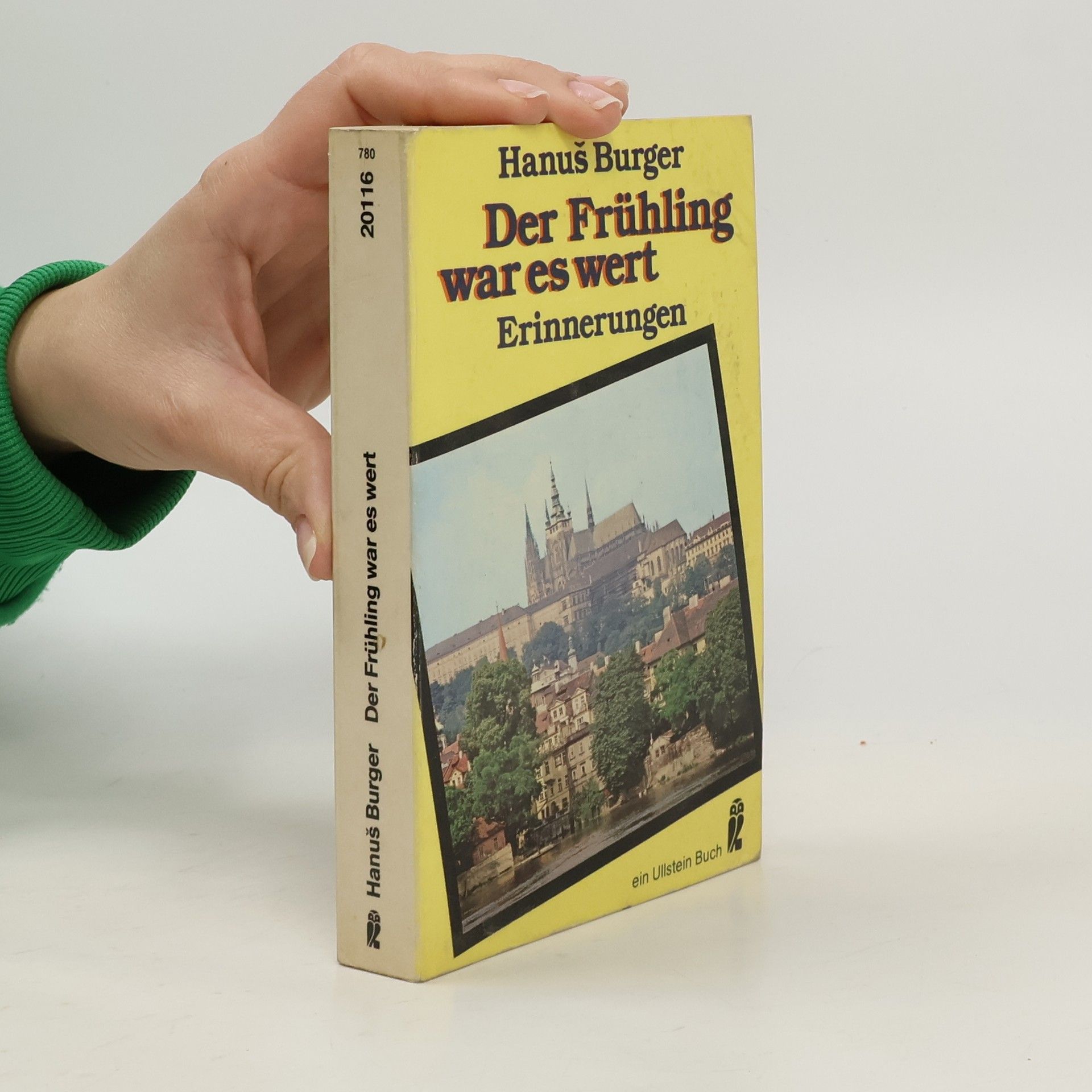 Hanuš Burger Der Frühling war es wert : Erinnerungen