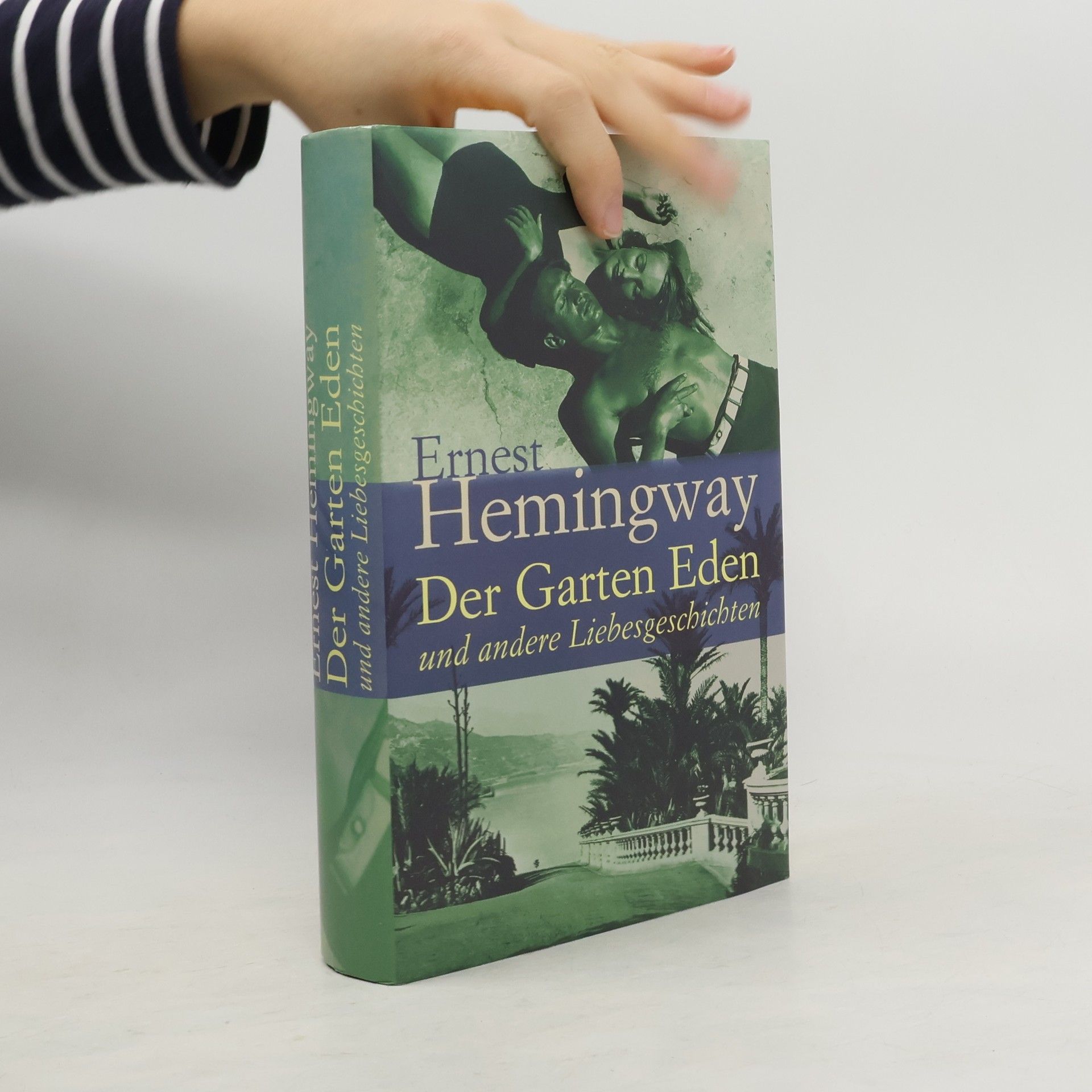 Ernest Hemingway Der Garten Eden und andere Liebesgeschichten