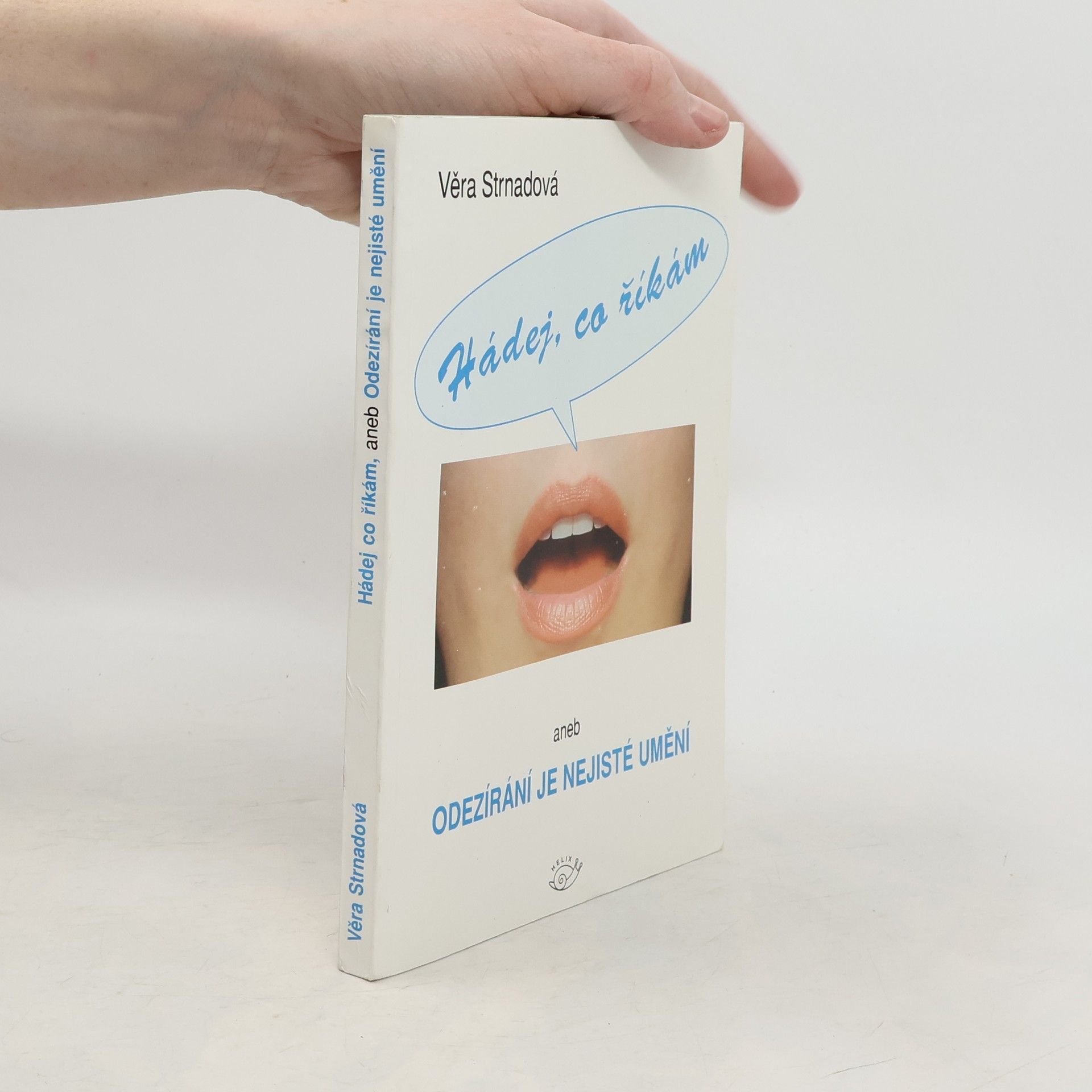 Věra Strnadová Hádej, co říkám, aneb, Odezírání je nejisté umění