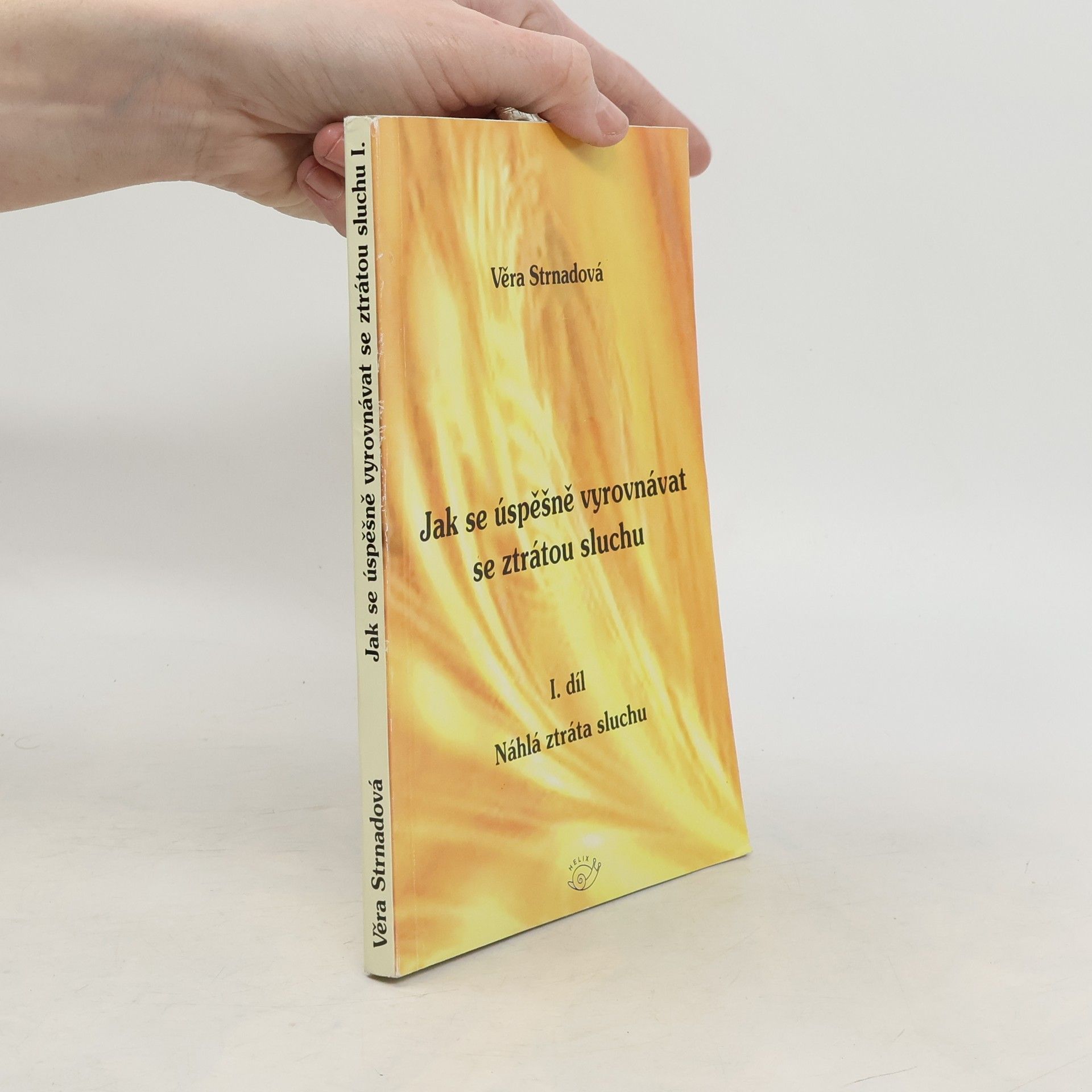 Věra Strnadová Jak se úspěšně vyrovnávat se ztrátou sluchu. 1. díl.