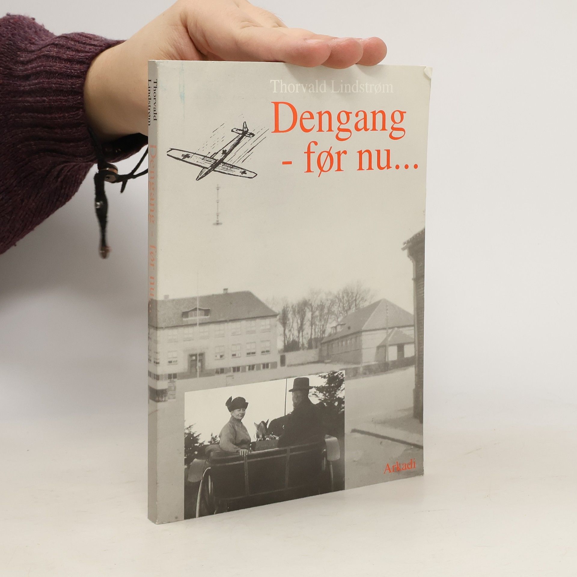 Thorvald Lindstrøm Dengang - før nu -