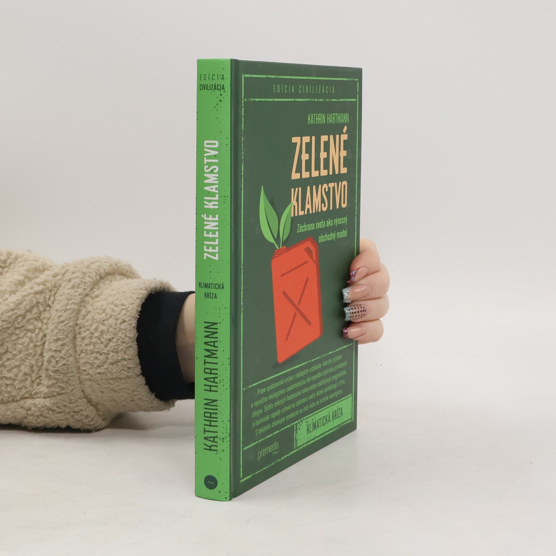 Kathrin Hartmann Zelené klamstvo: Záchrana sveta ako výnosný obchodný model