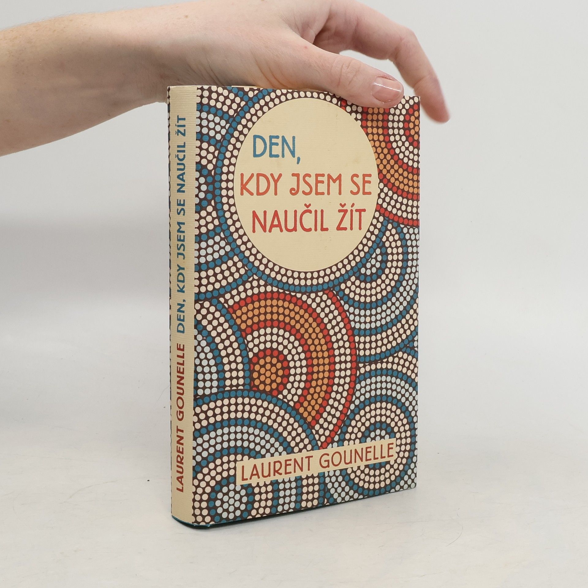 Laurent Gounelle Den, kdy jsem se naučil žít