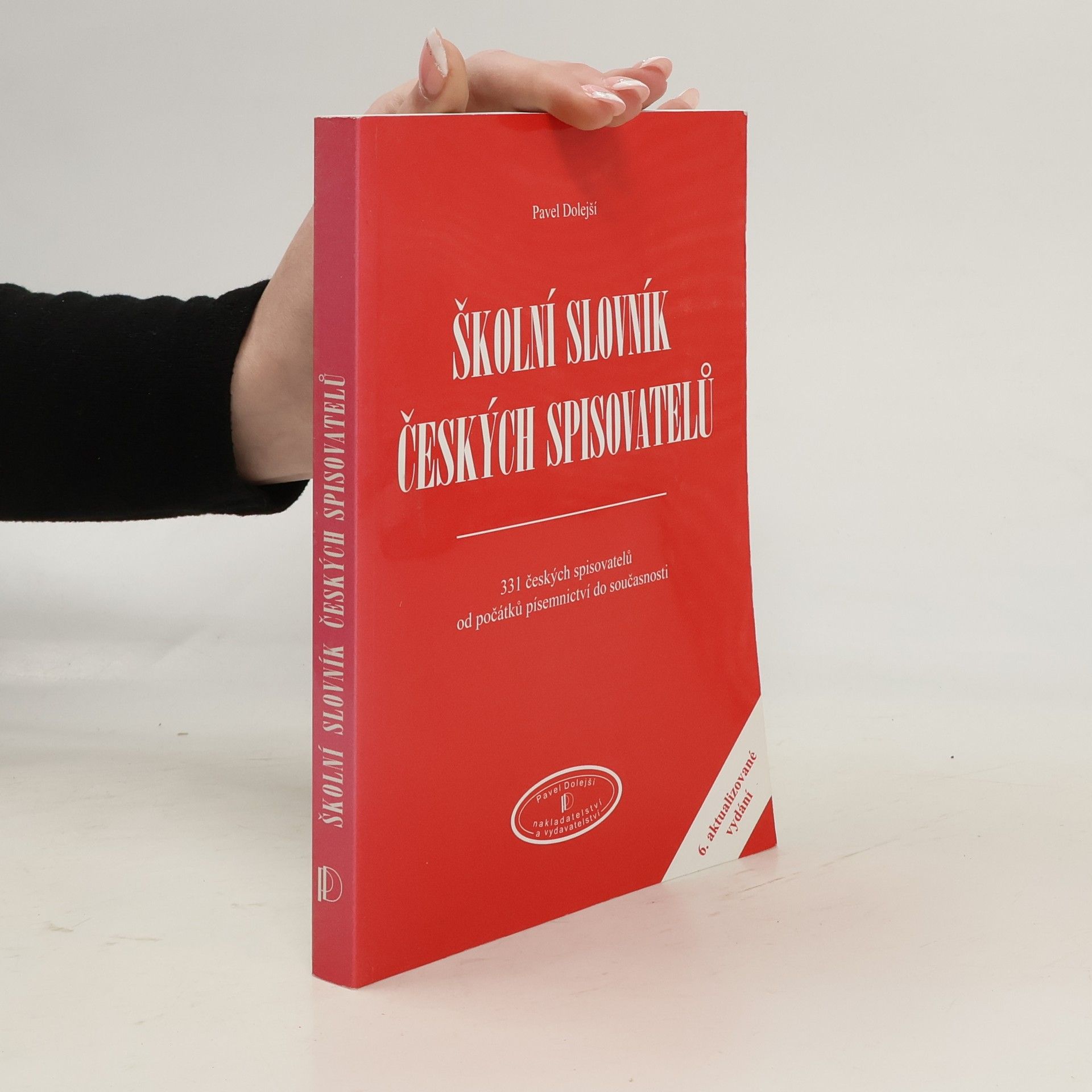 Pavel Dolejší Školní slovník českých spisovatelů : 331 českých spisovatelů od počátků písemnictví do současnosti