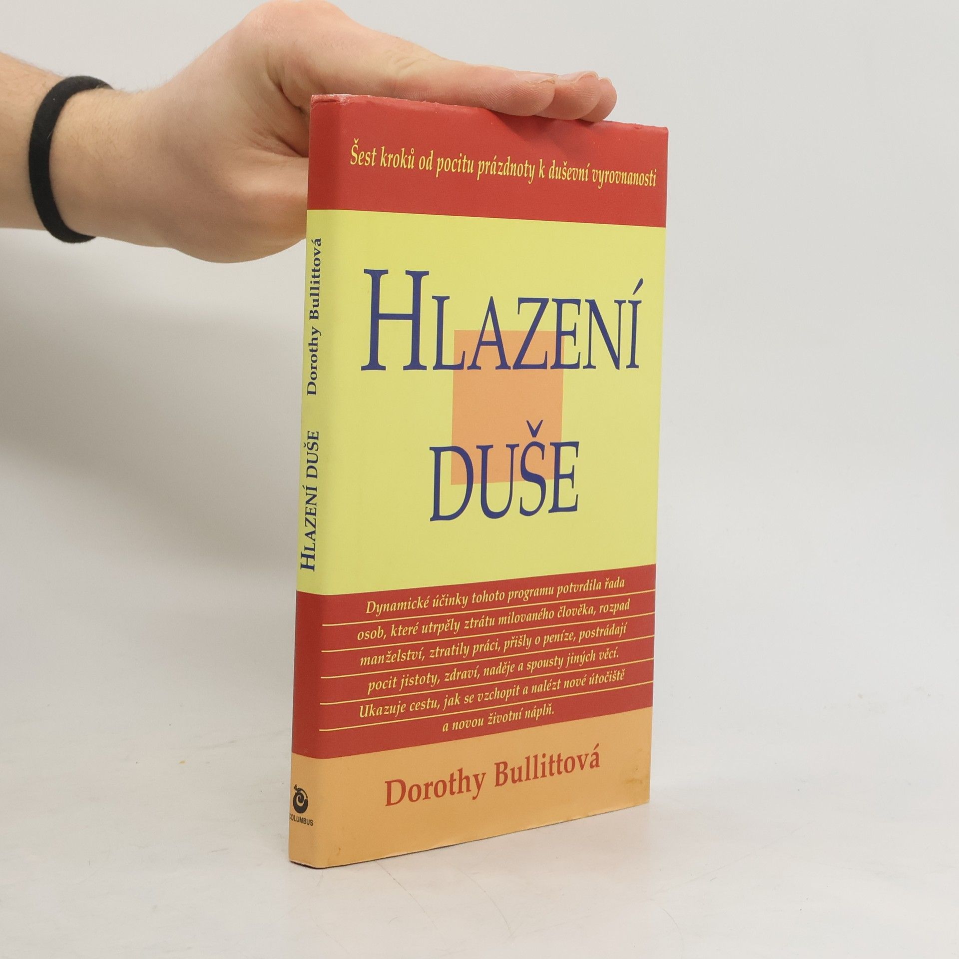 Dorothy Bullitt Hlazení duše : šest kroků od pocitu prázdnoty k duševní vyrovnanosti